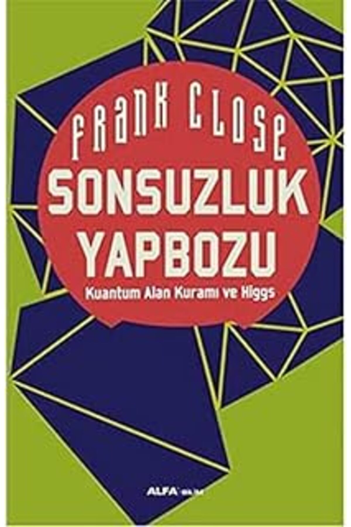 karadağsb Sonsuzluk Yapbozu: Kuantum Alan Kuramı Ve Higgs