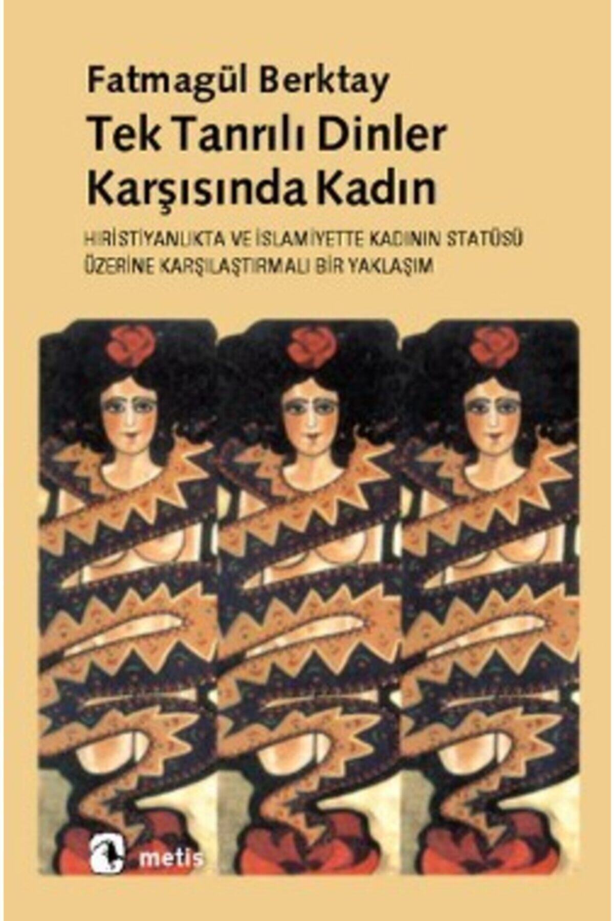 Genel Markalar Tektanrılı Dinler Karşısında Kadın: Hıristiyanlık'ta ve İslamiyet'te Kadının Statüsü....