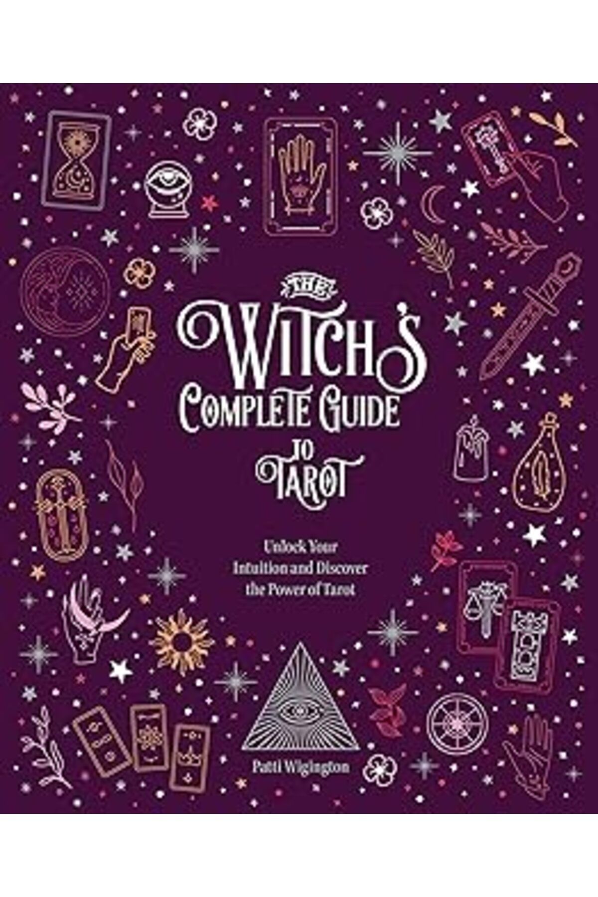 Mu Art Ahşap The Witch's Complete Guide To Tarot: Unlock Your Intuition And Discover The Power Of Tarot: Volume