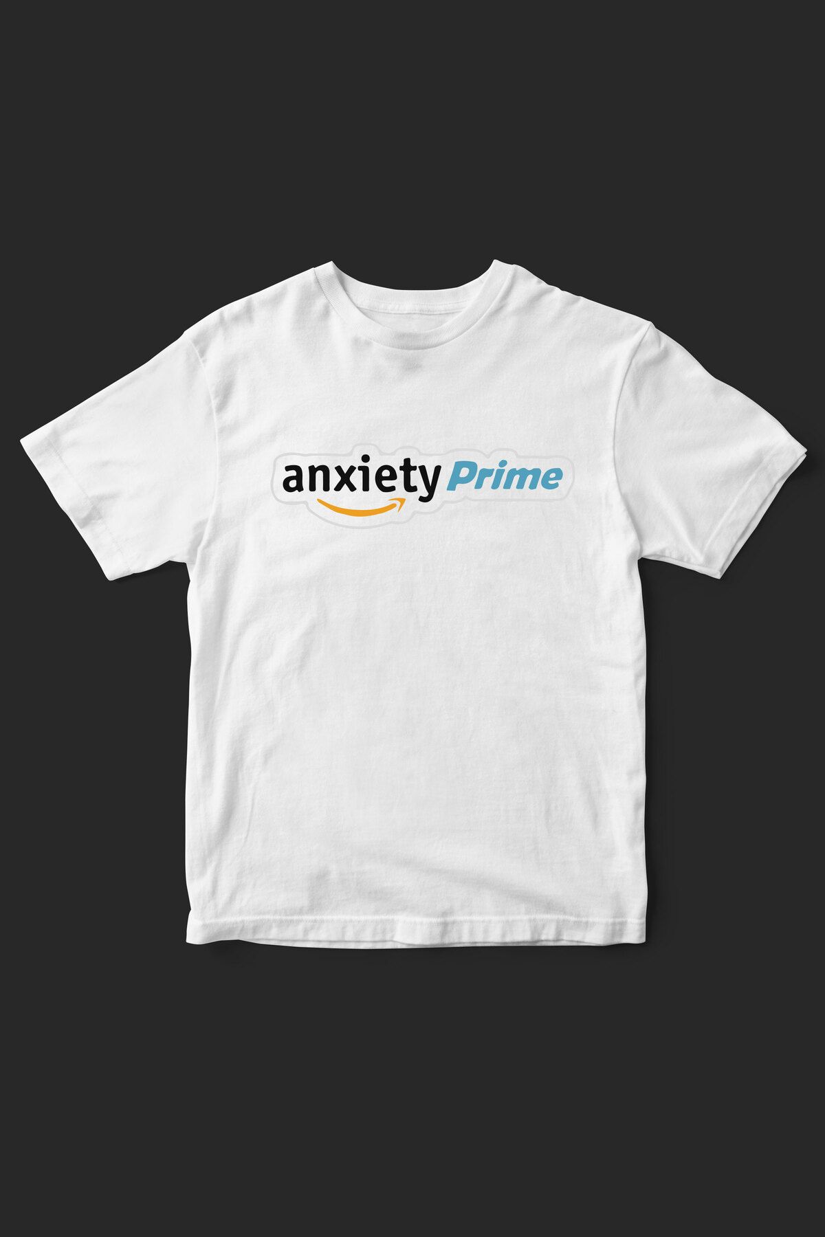 BelovedTR anxiety prime yazılı baskılı unisex t-shirt