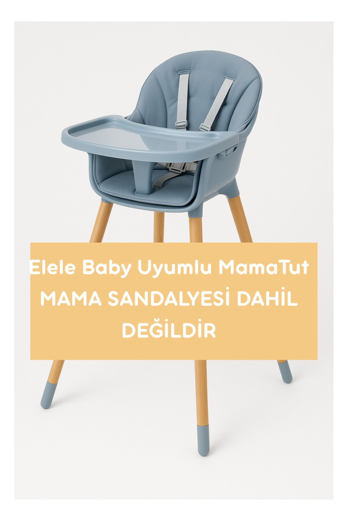 Mamatut Elele baby uyumlu mamatut mama sandalyesi dahil değildir.