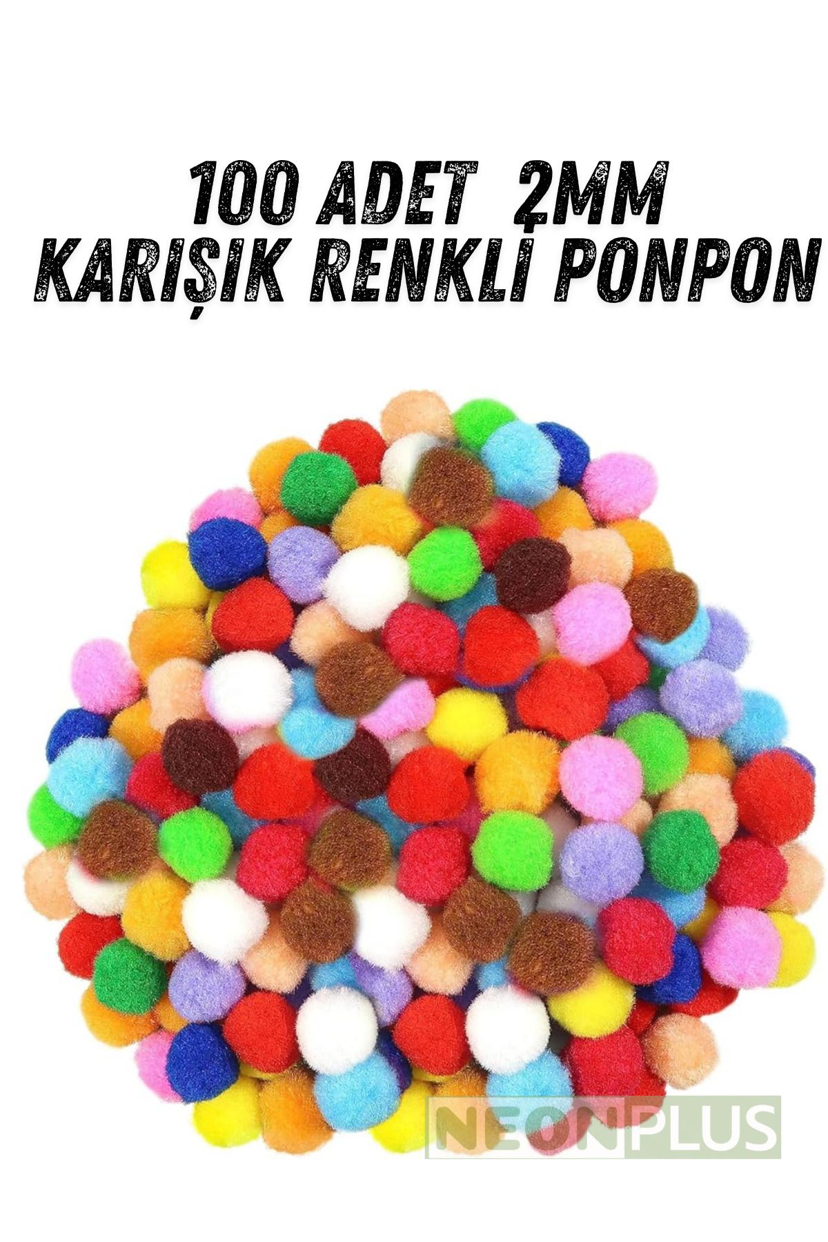 NEON PLUS Peluş Ponpon 2 cm 100 Adet Karışık Renkli