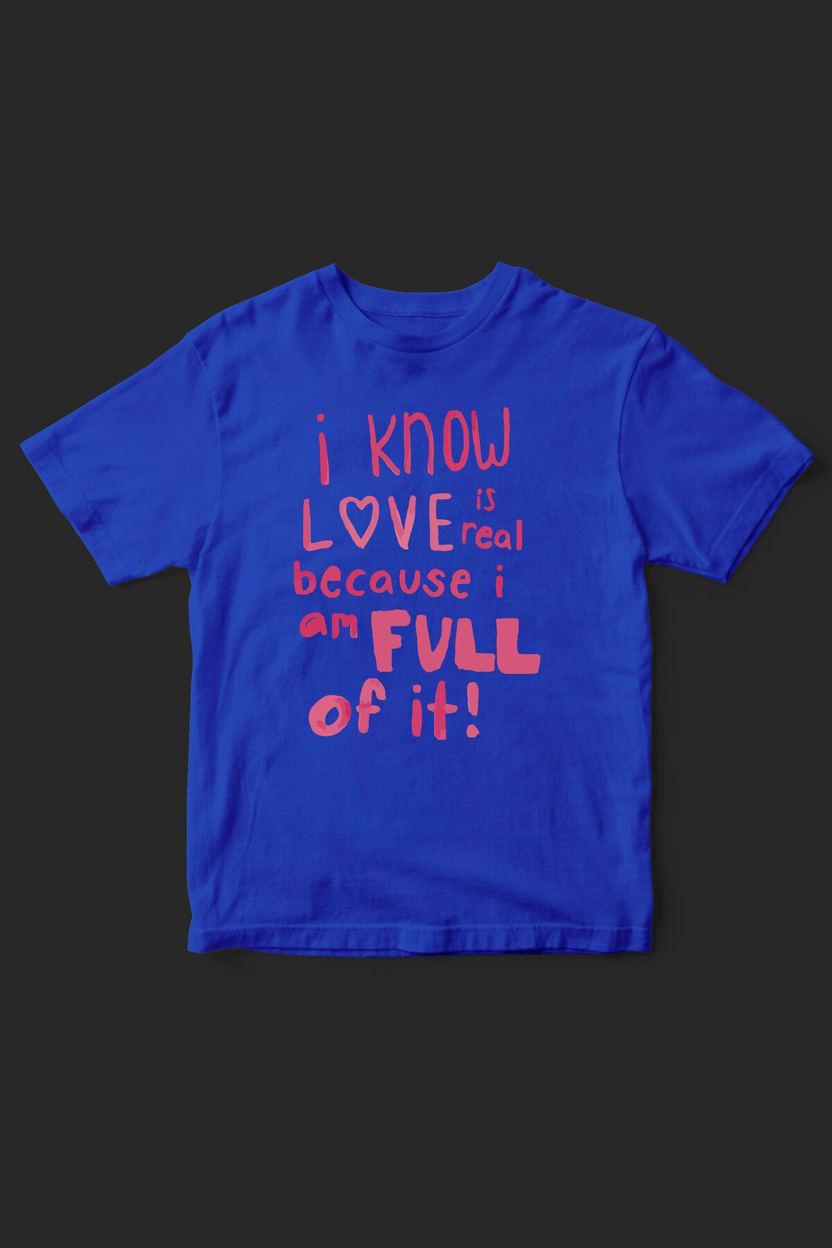 beloved.co i know love is real yazılı baskılı aşk temalı t-shirt