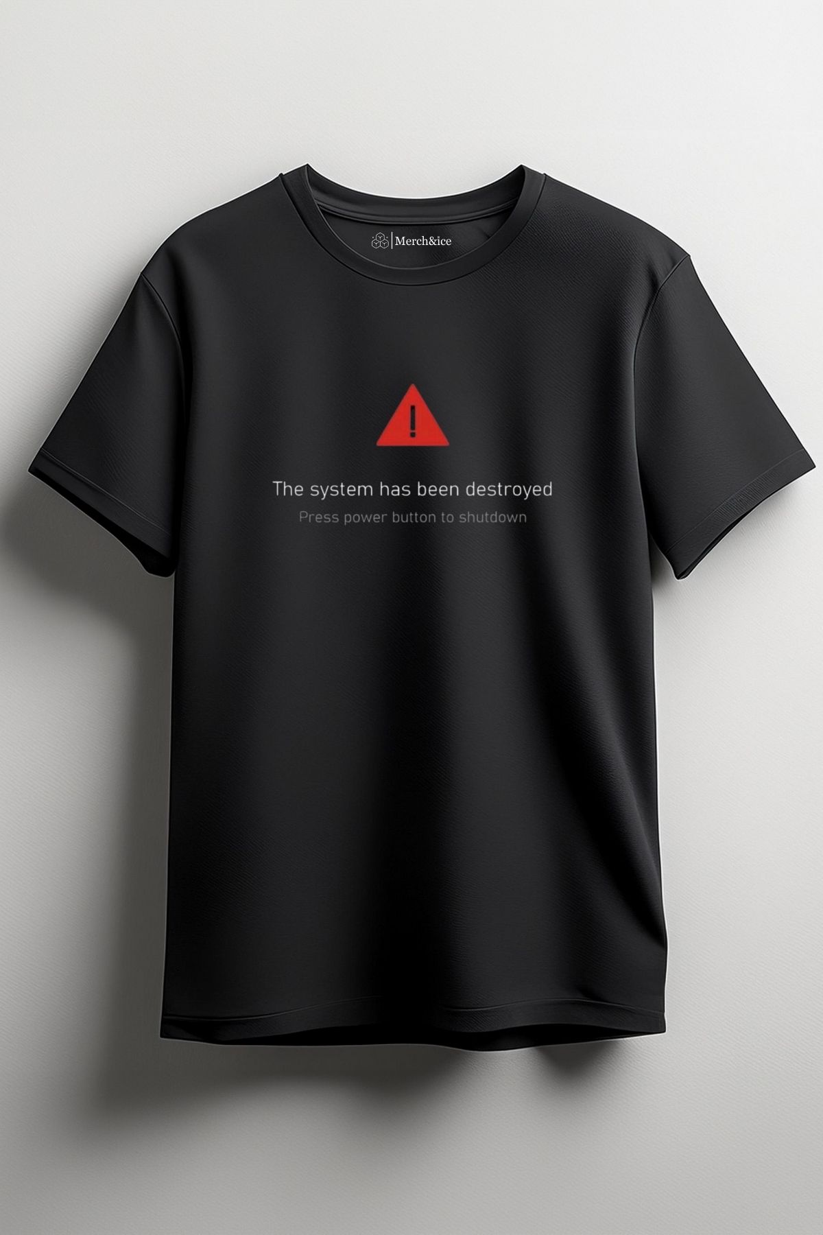 Merch&ice The System Has Been Destroyed Baskılı Unisex T-Shirt