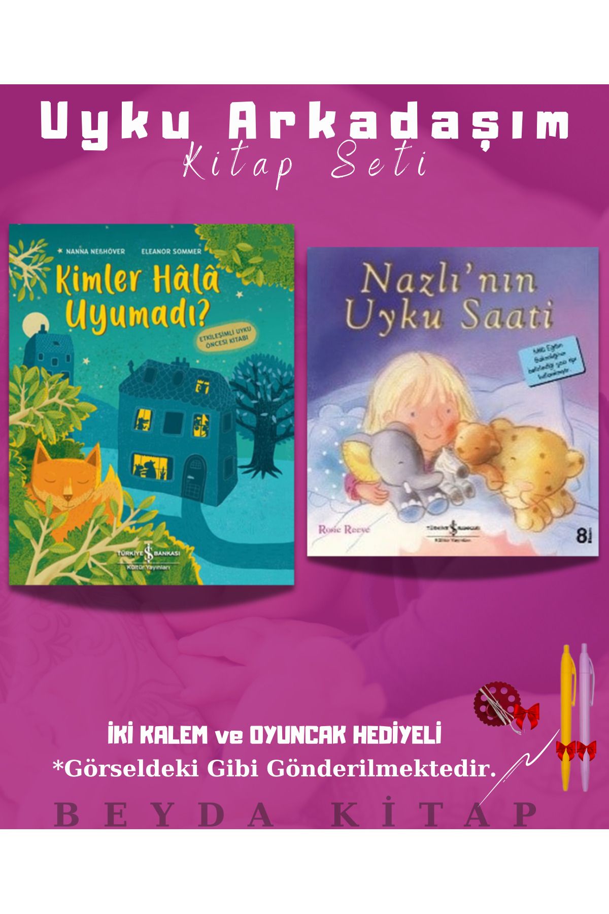 TÜRKİYE İŞ BANKASI KÜLTÜR YAYINLARI Kimler Hala Uyumadı - Nazlının Uyku Saati - Kalem ve Oyuncak Hediyeli - Kitap Seti