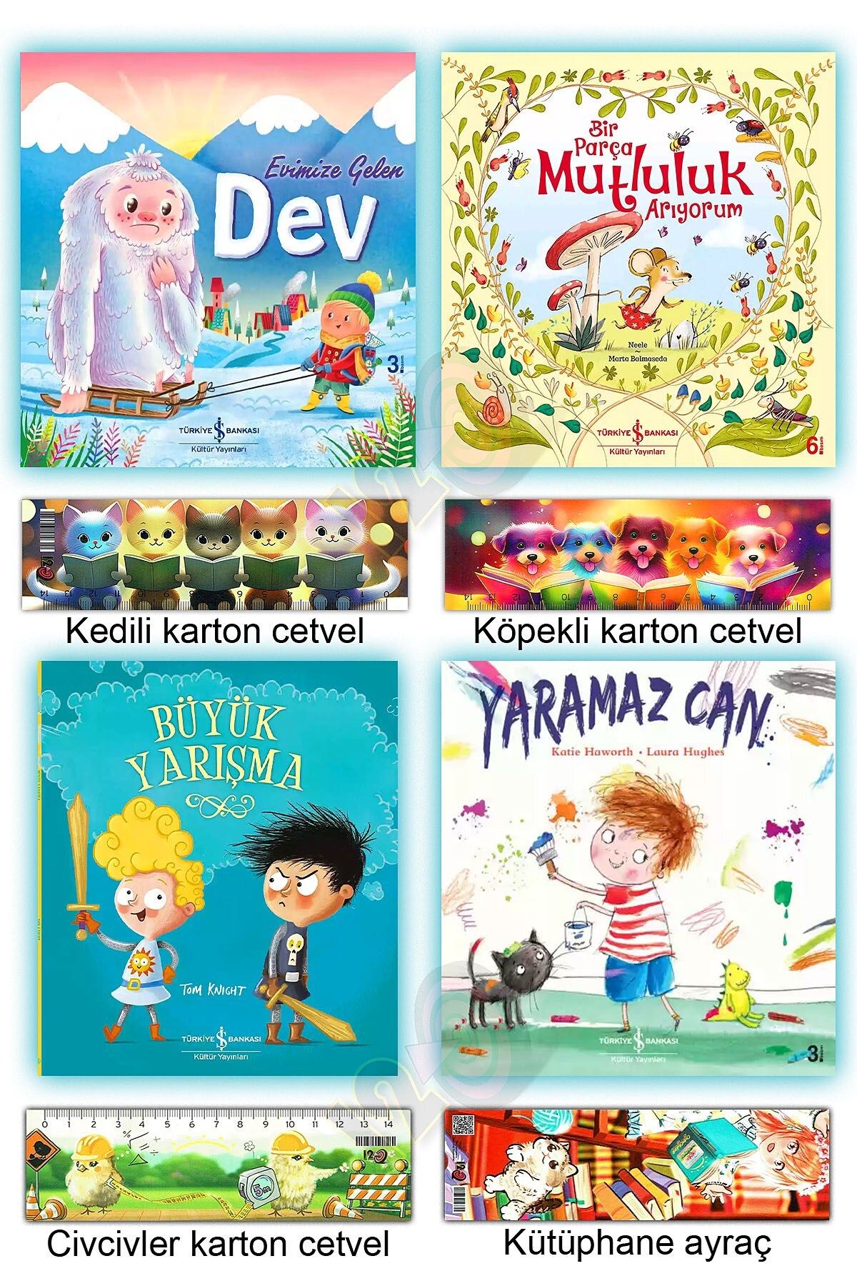 TÜRKİYE İŞ BANKASI KÜLTÜR YAYINLARI Evimize Gelen Dev Büyük Yarışma Bir Parça Mutluluk Arıyorum Yaramaz Can (4-8 yaş)