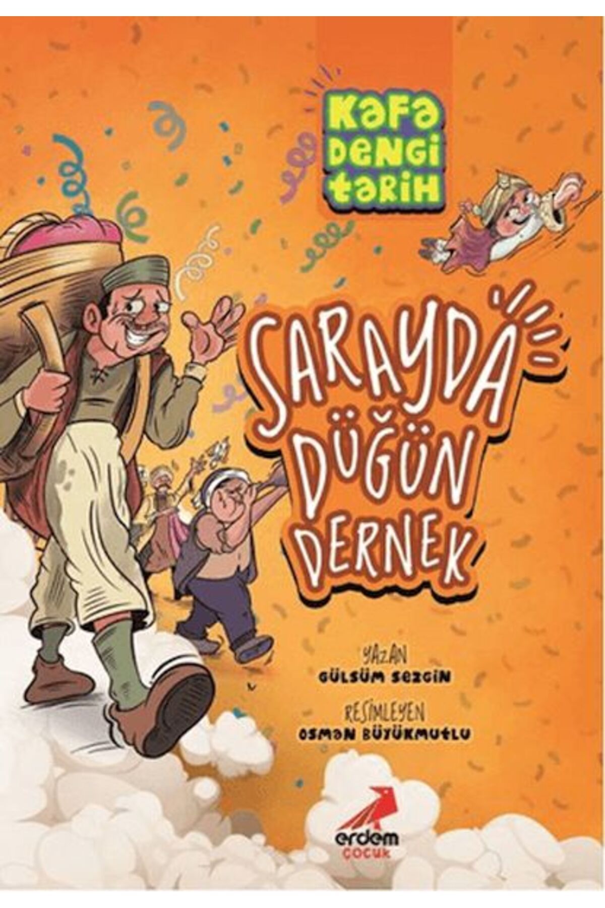 Erdem Çocuk Kafa Dengi Tarih - Sarayda Düğün Dernek