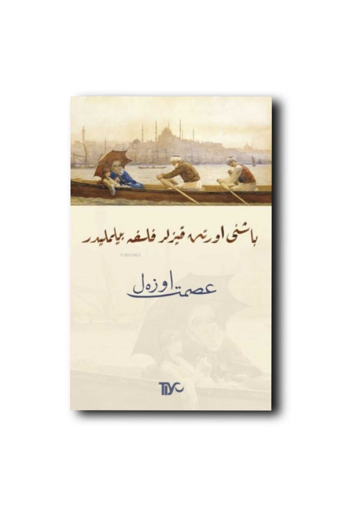 Tiyo Yayınları BAŞINI ÖRTEN KIZLAR FELSEFE BİLMELİDİR/ İSMET ÖZEL