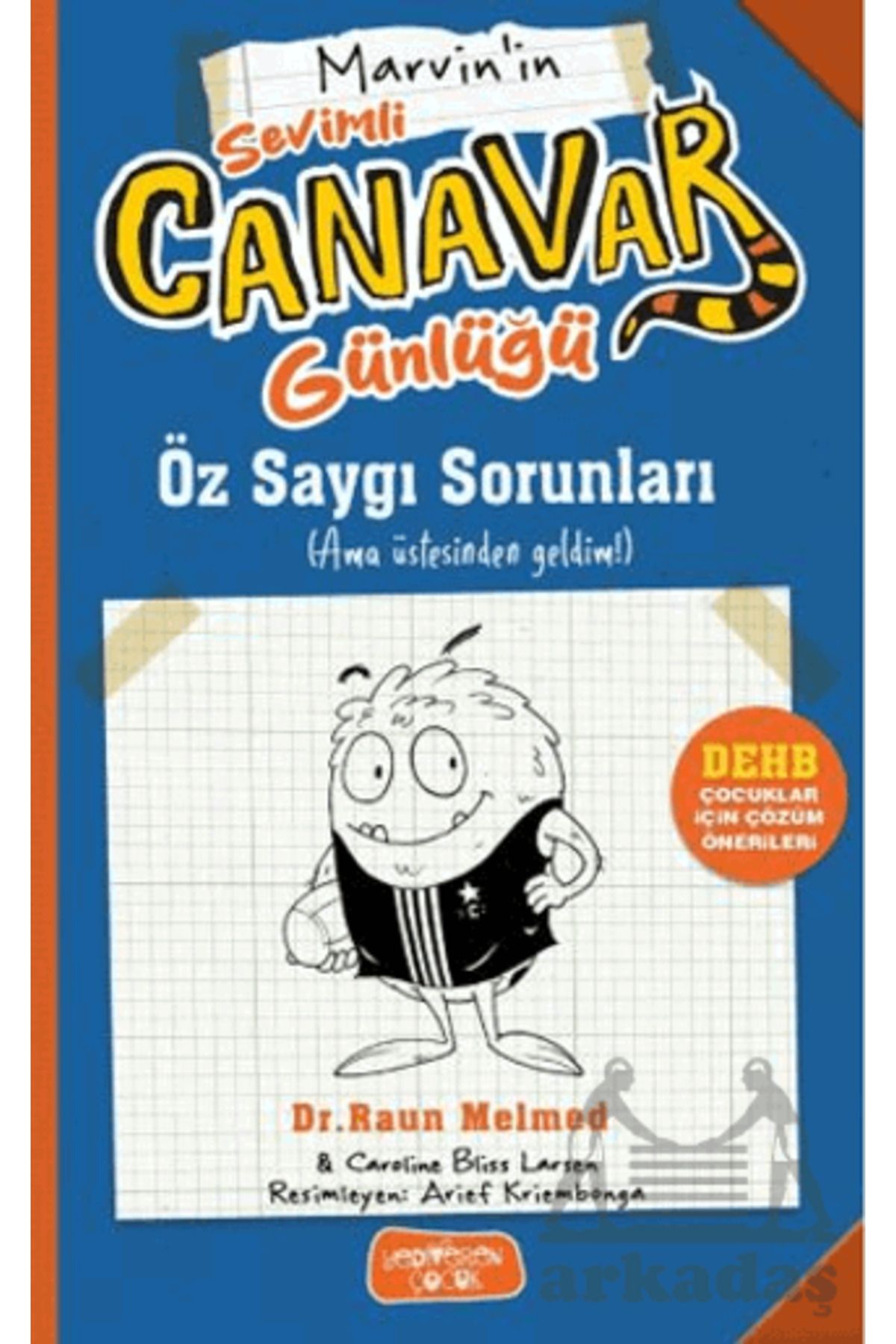 Yediveren Çocuk Sevimli Canavar Günlüğü - Öz Saygı Sorunları