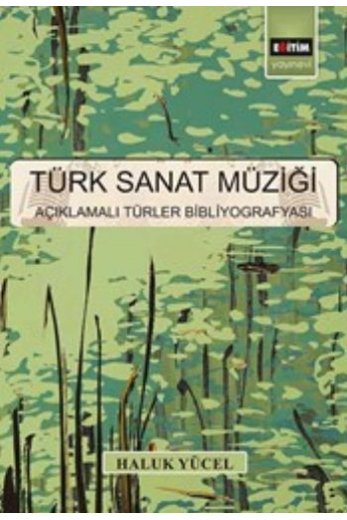 doremodam Türk Sanat Müziği Açıklamalı Türler Bibliyografyası - 623680-1453