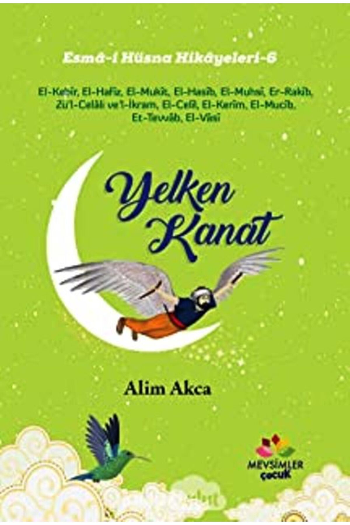 Mevsimler Kitap Yelken Kanat - Esma-i Hüsna Hikayeleri 6