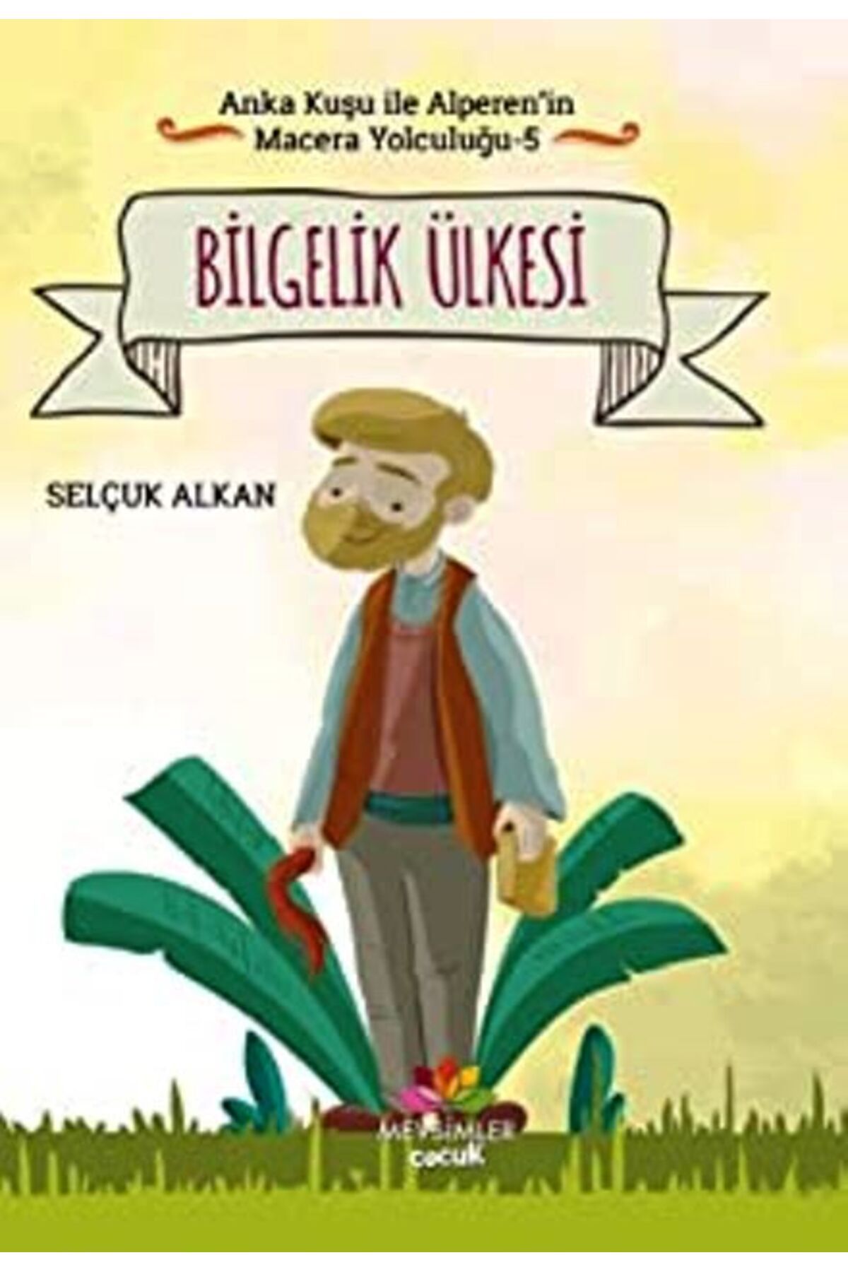 Mevsimler Kitap Bilgelik Ülkesi - Anka Kuşu ile Alperen'in Macera Yolculuğu 5