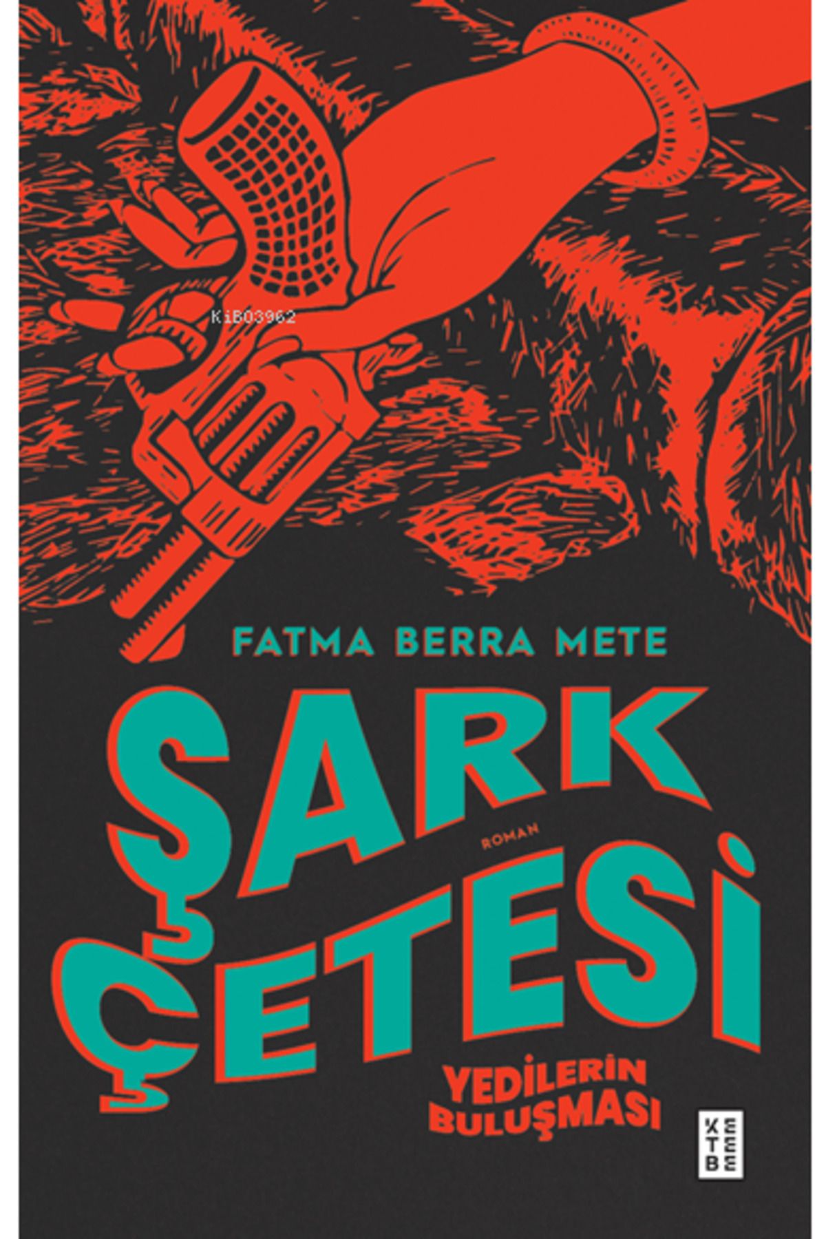 Ketebe Yayınları Şark Çetesi;Yedilerin Buluşması