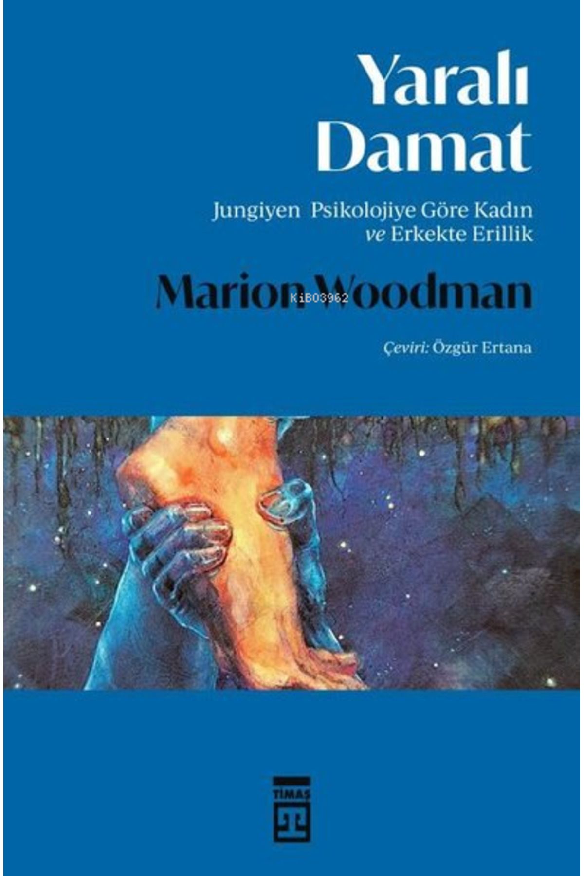 Timaş Yayınları Yaralı Damat - Jungiyen Psikolojiye Göre Kadın ve Erkekte Erillik