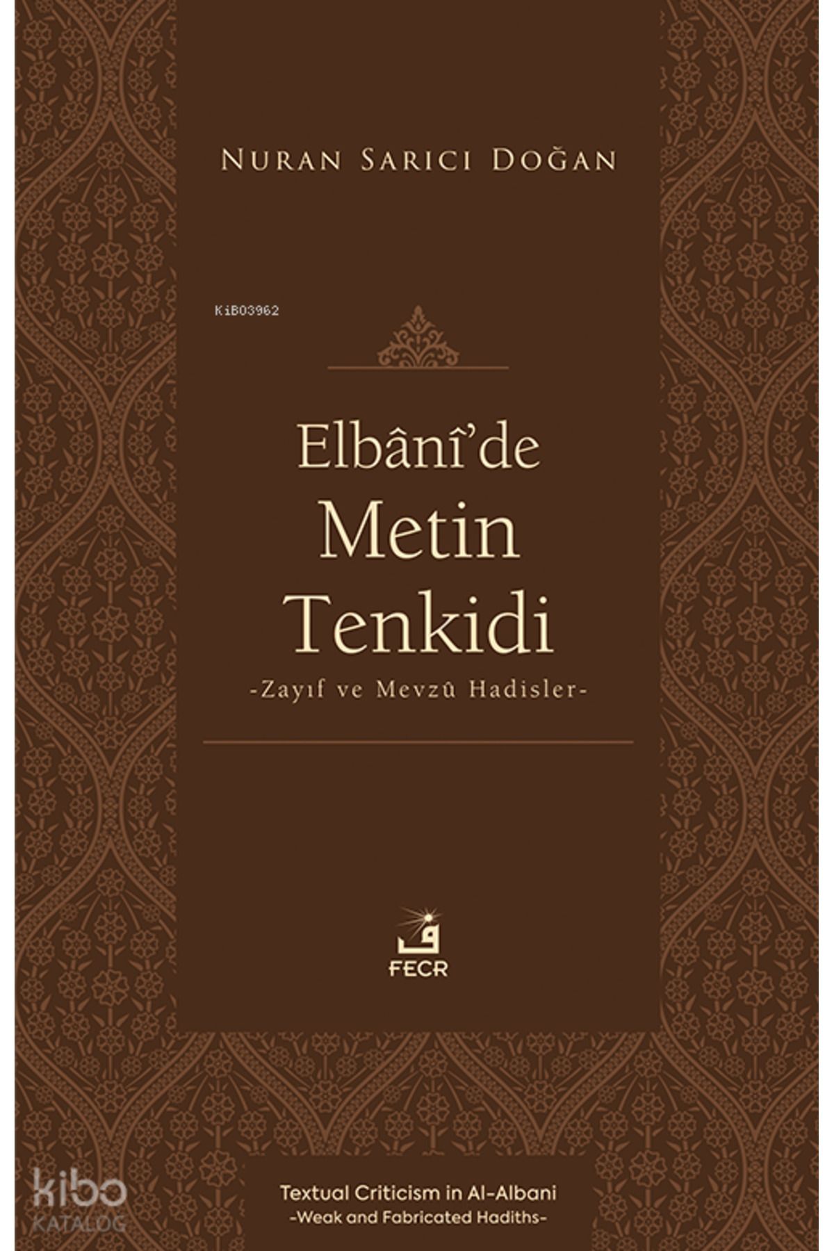 Fecr Yayınları Elbânî’de Metin Tenkidi ;Zayıf ve Mevzû Hadisler