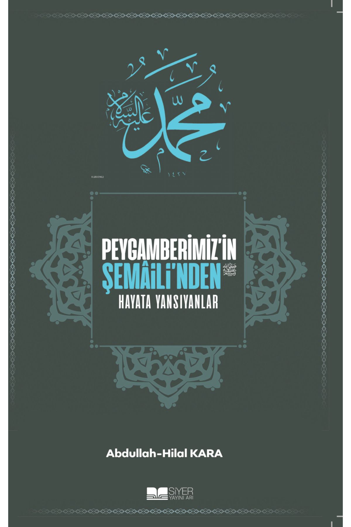 Siyer Yayınları Peygamberimiz'in Şemaili'nden Hayata Yansıyanlar