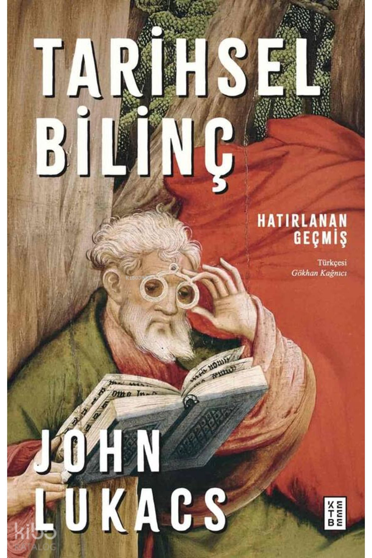 Ketebe Yayınları Tarihsel Bilinç;Hatırlanan Geçmiş