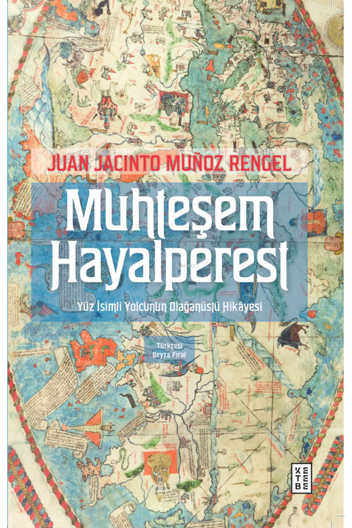 Ketebe Yayınları Muhteşem Hayalpereset;Yüz İsimli Yolcunun Olağanüstü Hikâyesi