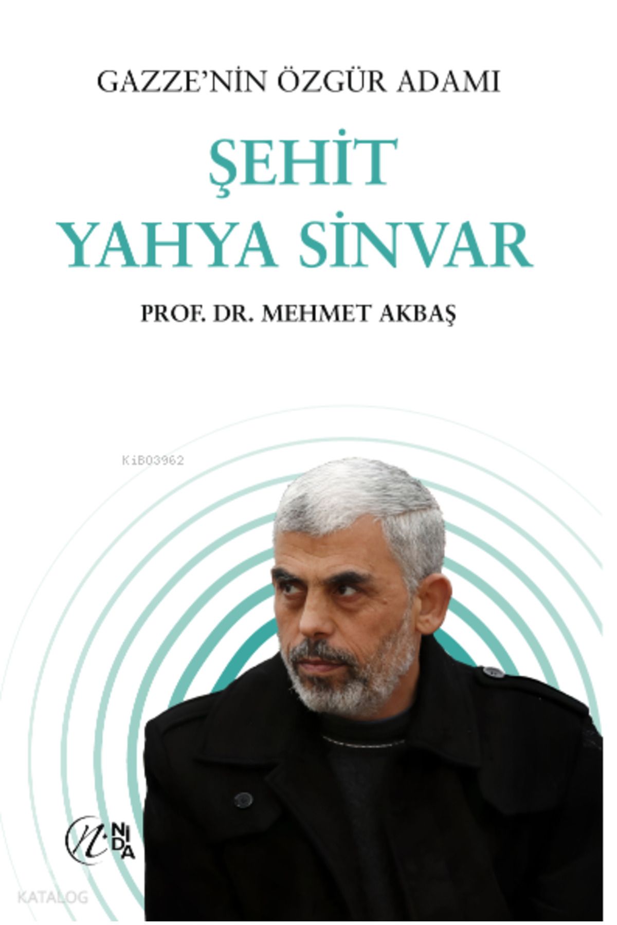 Nida Yayıncılık Gazze’nin Özgür Adamı Şehit Yahya Sinvar