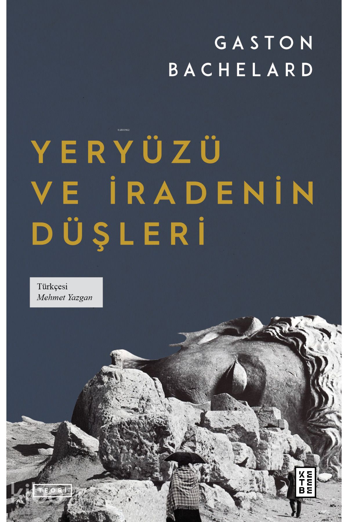 Ketebe Yayınları Yeryüzü ve İradenin Düşleri