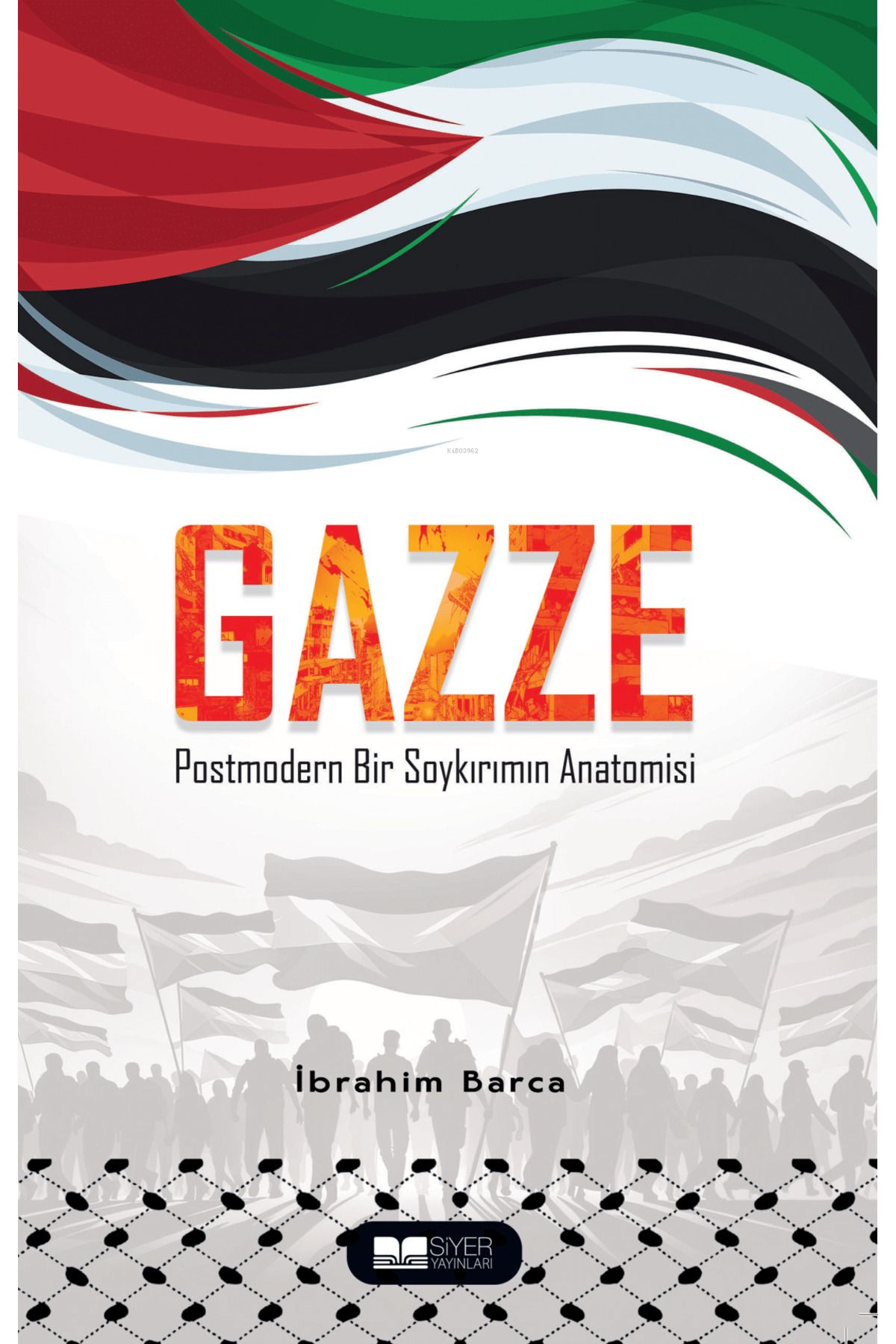 Siyer Yayınları Gazze Postmodern Bir Soykırımın Anatomisi