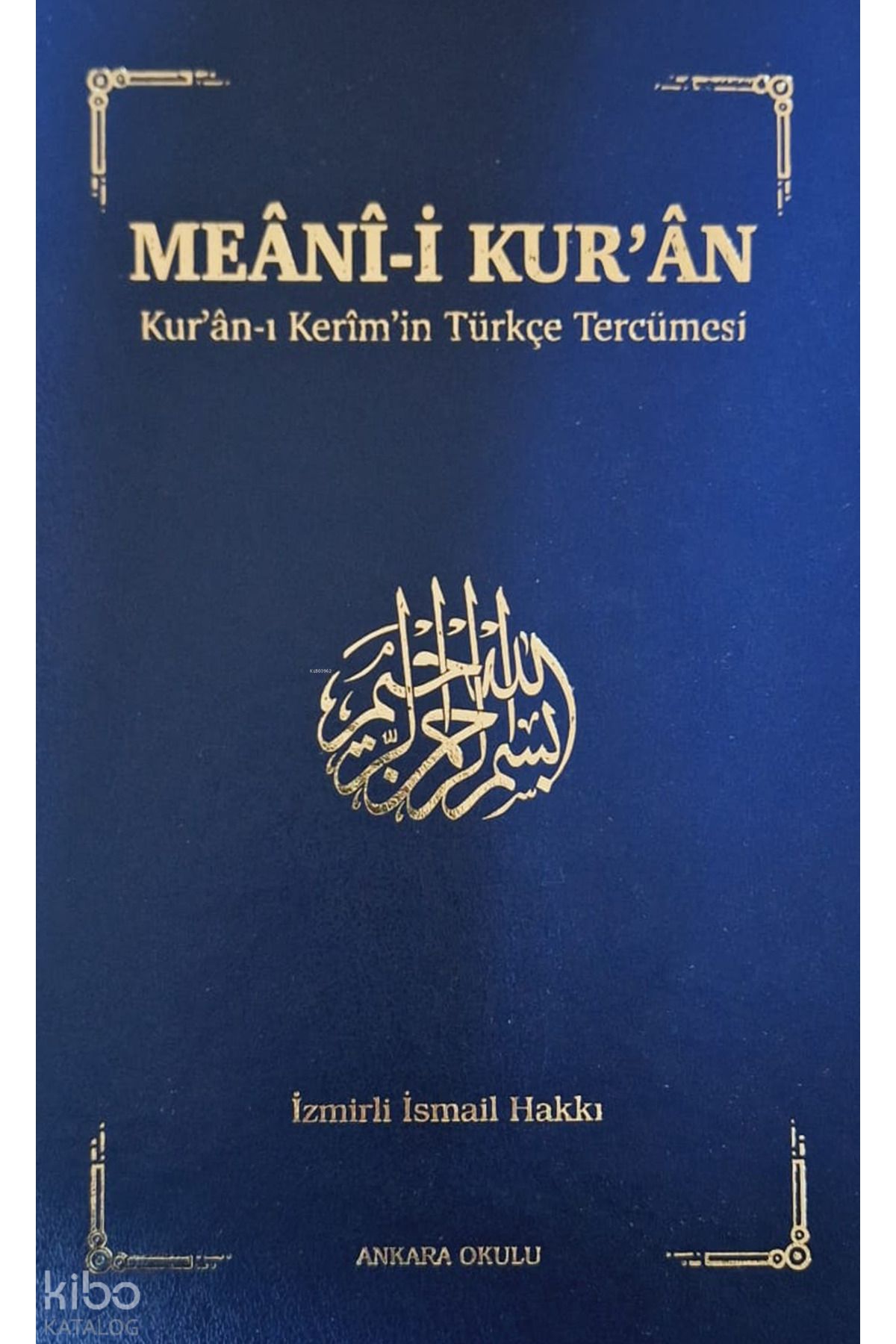 Ankara Okulu Yayınları Meânî-i Kur'ân;Kur’ân-ı Kerîm’in Türkçe Tercümesi
