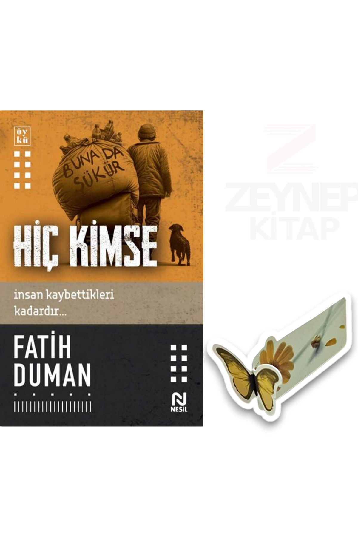 Nesil Yayınları Hiç Kimse - Fatih Duman (Özel Tasarım Kelebek Ayraç Hediye)