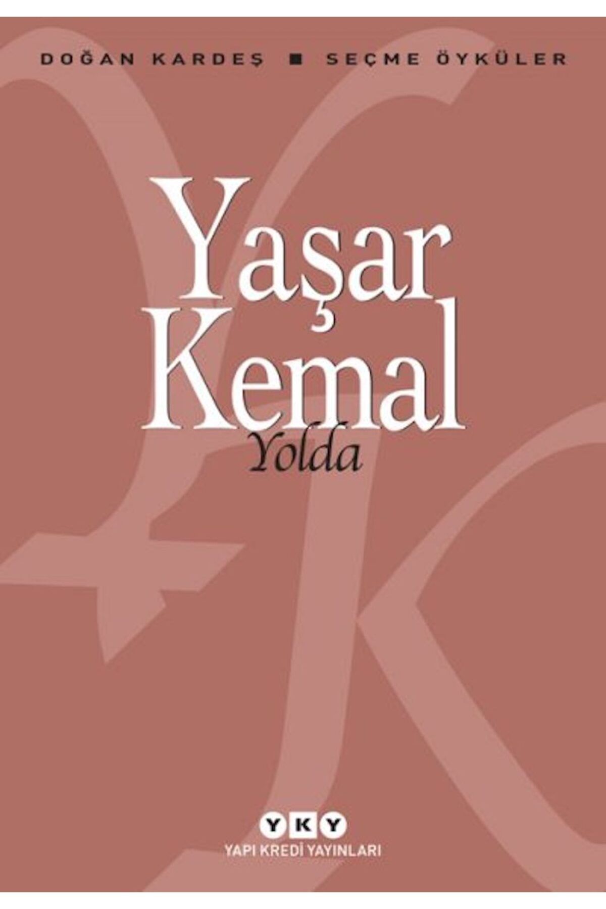Yapı Kredi Yayınları Yolda – Seçme Öyküler Yazar:Yaşar Kemal Kategori:Doğan Kardeş, Seçme Öyküler 978975081769