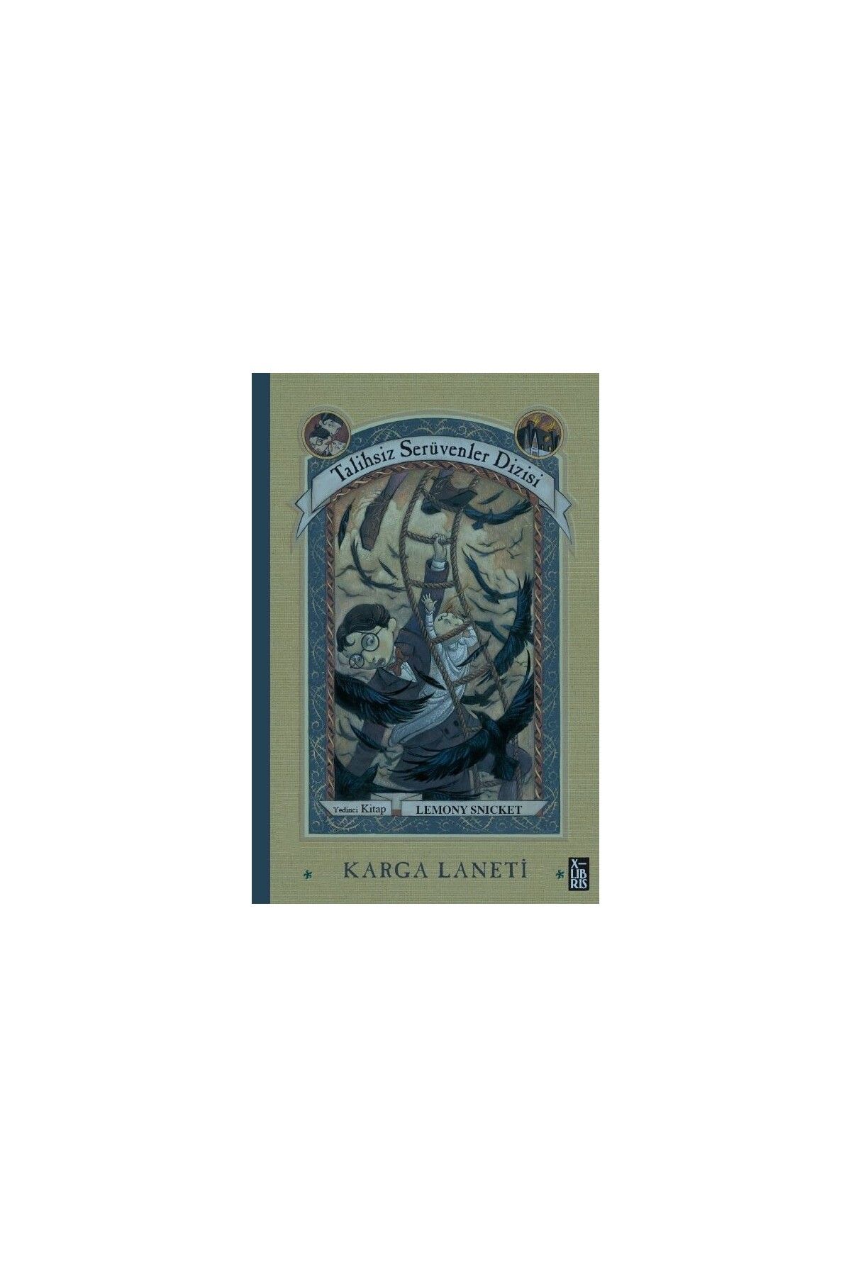 XLibris Talihsiz Serüvenler Dizisi 7 - Karga Laneti - Lemony Snicket