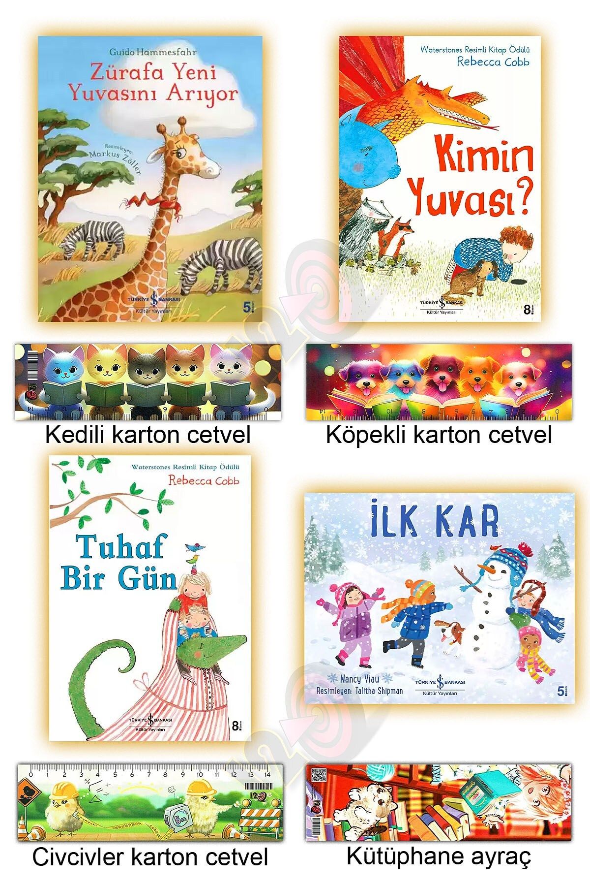 TÜRKİYE İŞ BANKASI KÜLTÜR YAYINLARI Zürafa Yeni Yuvasını Arıyor Kimin Yuvası? Tuhaf Bir Gün İlk Kar (4-8 yaş)