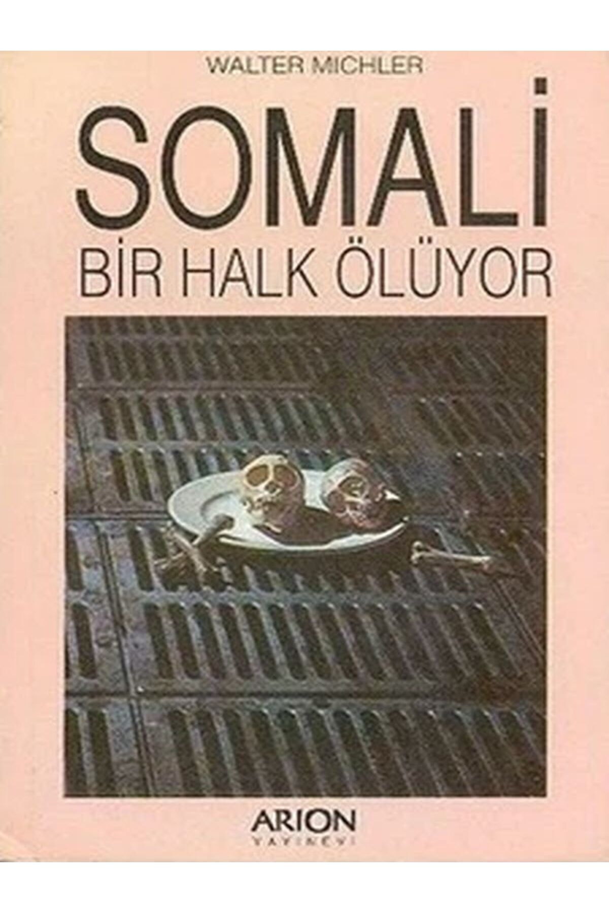 Delidolu Yayınları Somali Bir Halk Ölüyor Walter Mıchler