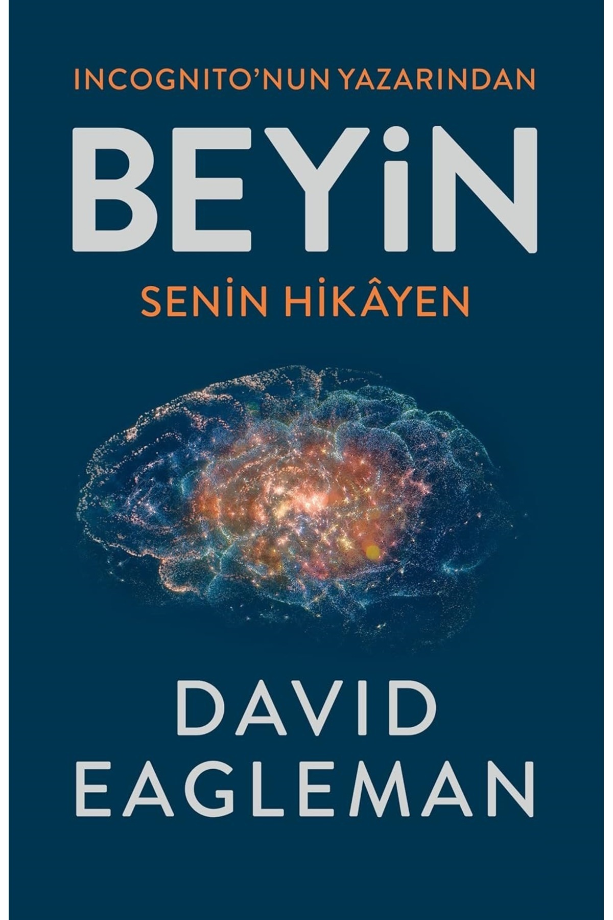 Bloomsbury Beyin: Senin Hikayen - David Eagleman / İncognito'nun Yazarından