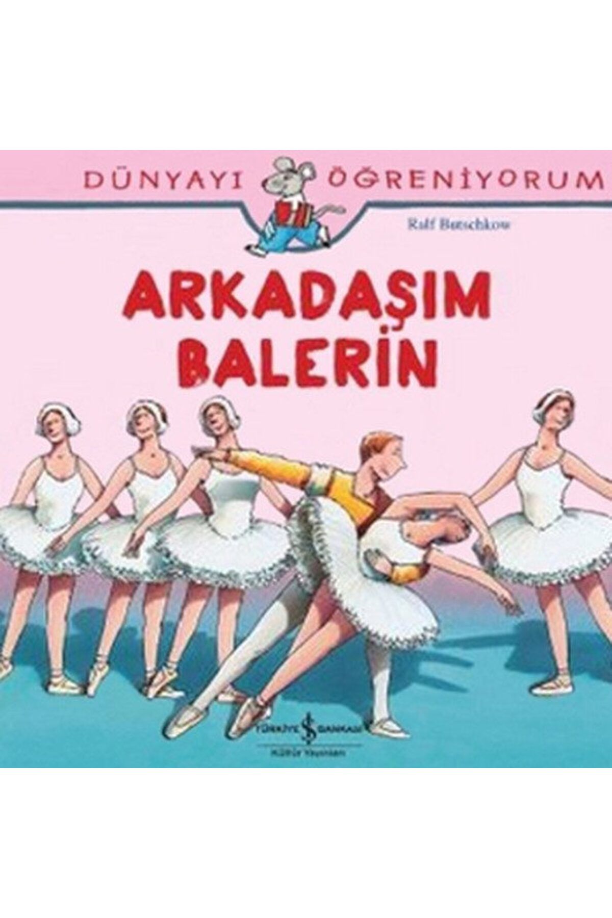 Destek Yayınları Dünyayı Öğreniyorum Arkadaşım Balerin