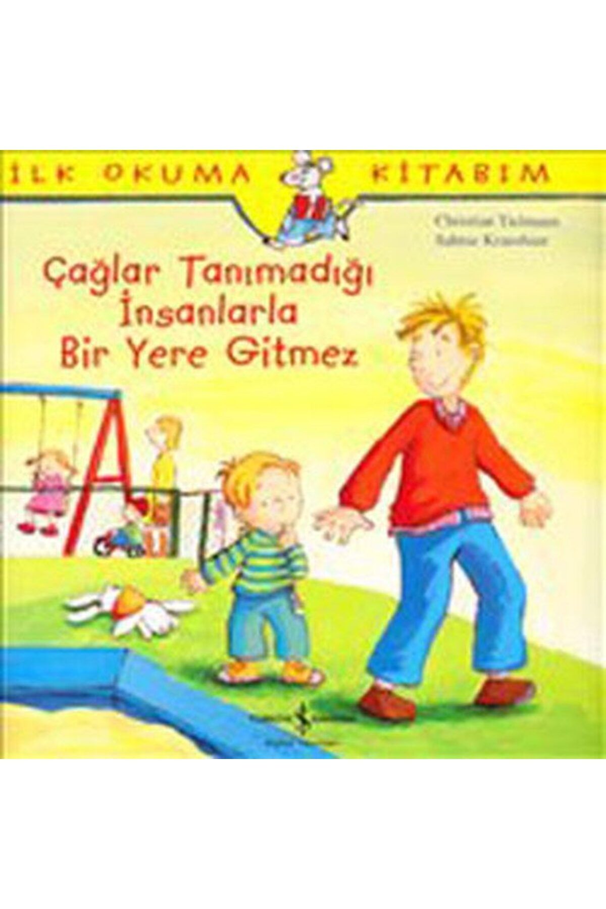 Destek Yayınları İlk Okuma Kitabım Çağlar Tanımadığı İnsanlarla Bir Yere Gitmez