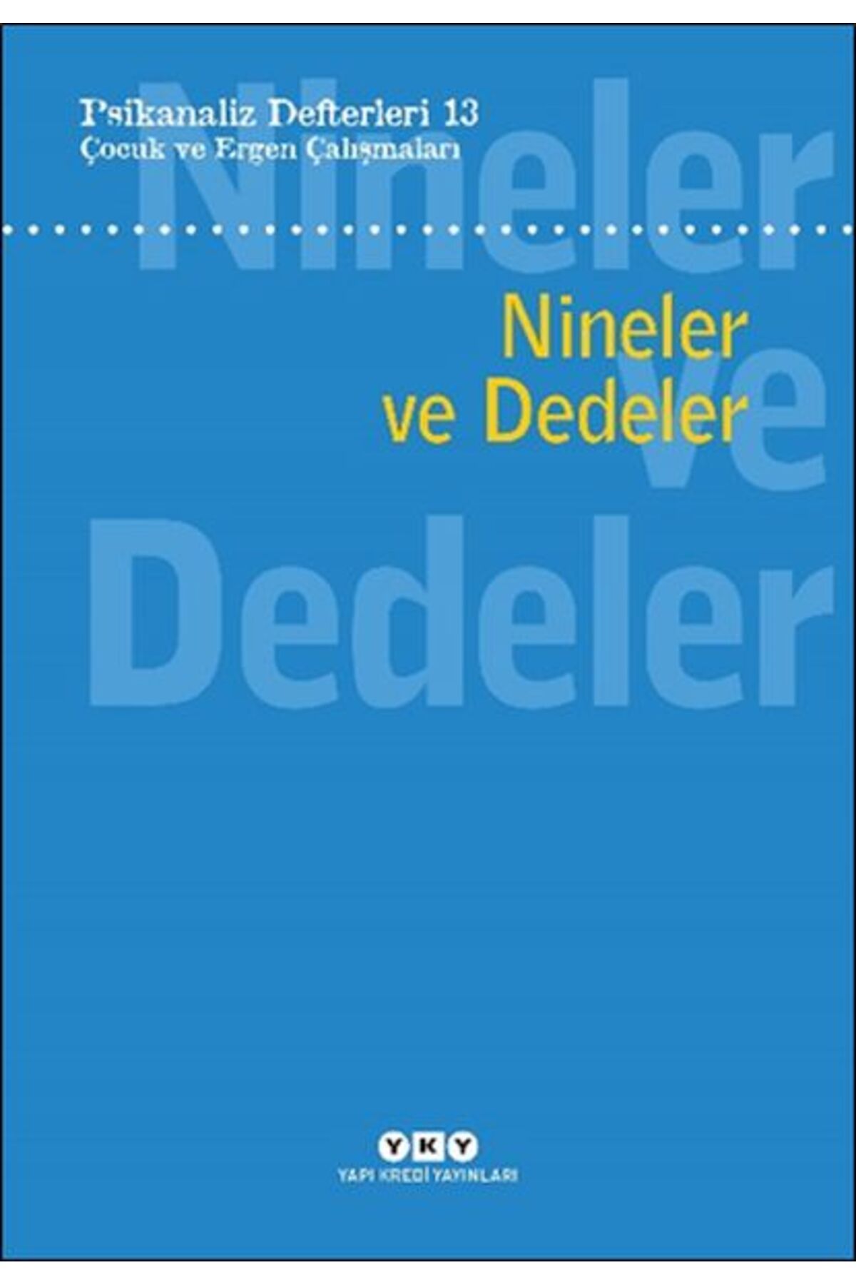 Destek Yayınları Psikanaliz Defterleri 13 Çocuk Ve Ergen Çalışmaları Nineler Ve Dedeler