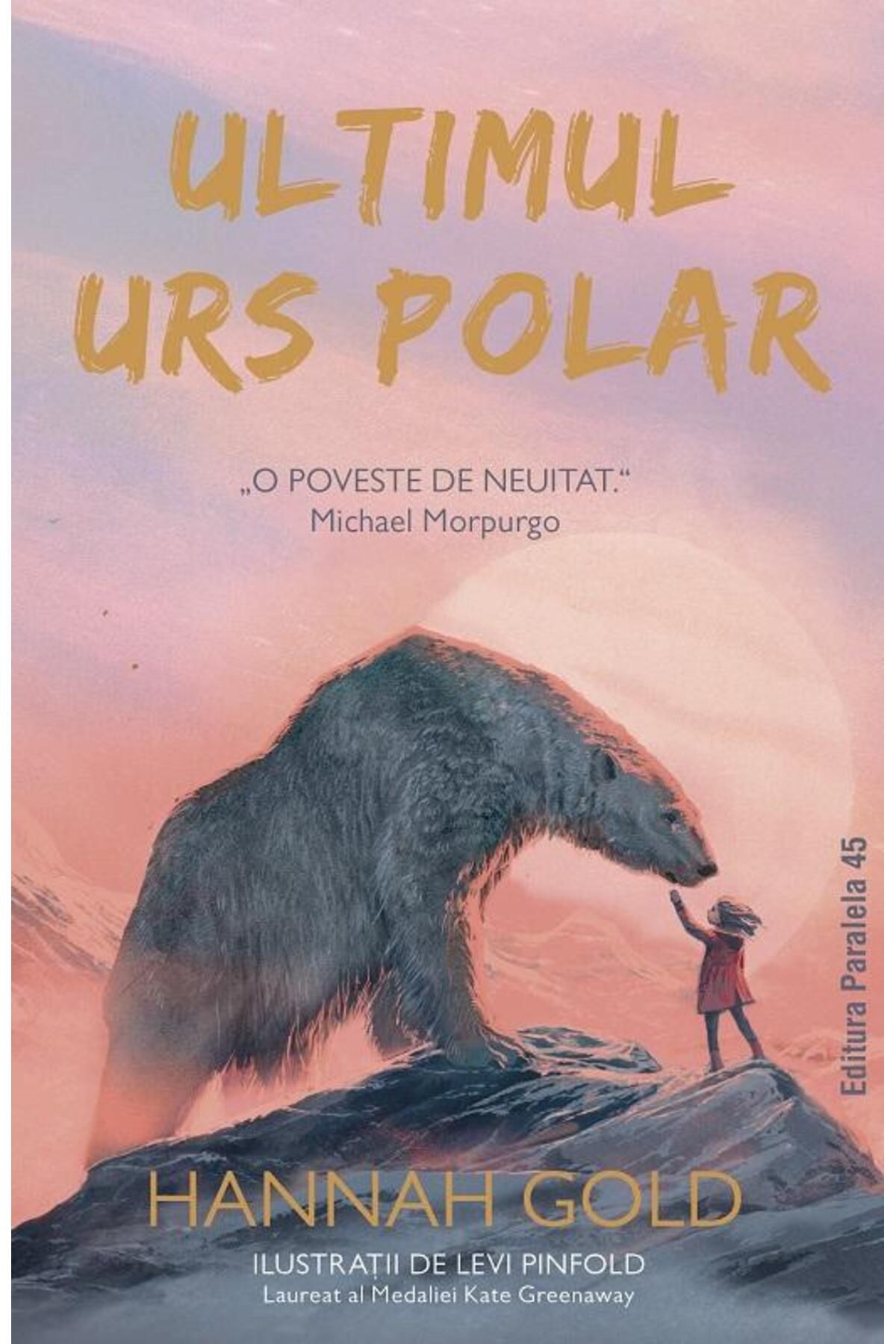 Editura Paralela 45 Ultimul Urs Polar, Hannah Gold - One Size