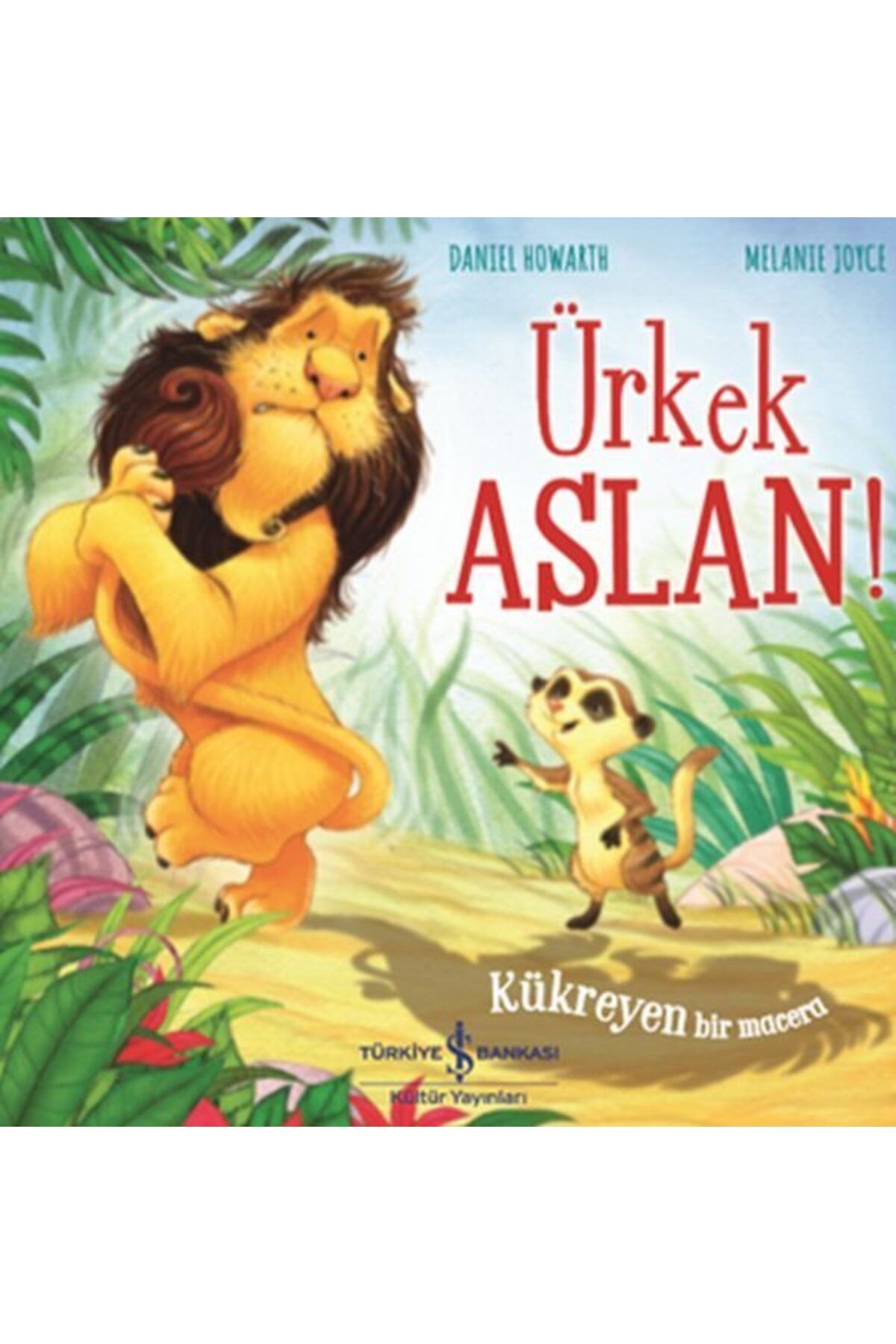 Destek Yayınları Ürkek Aslan Kükreyen Bir Macera