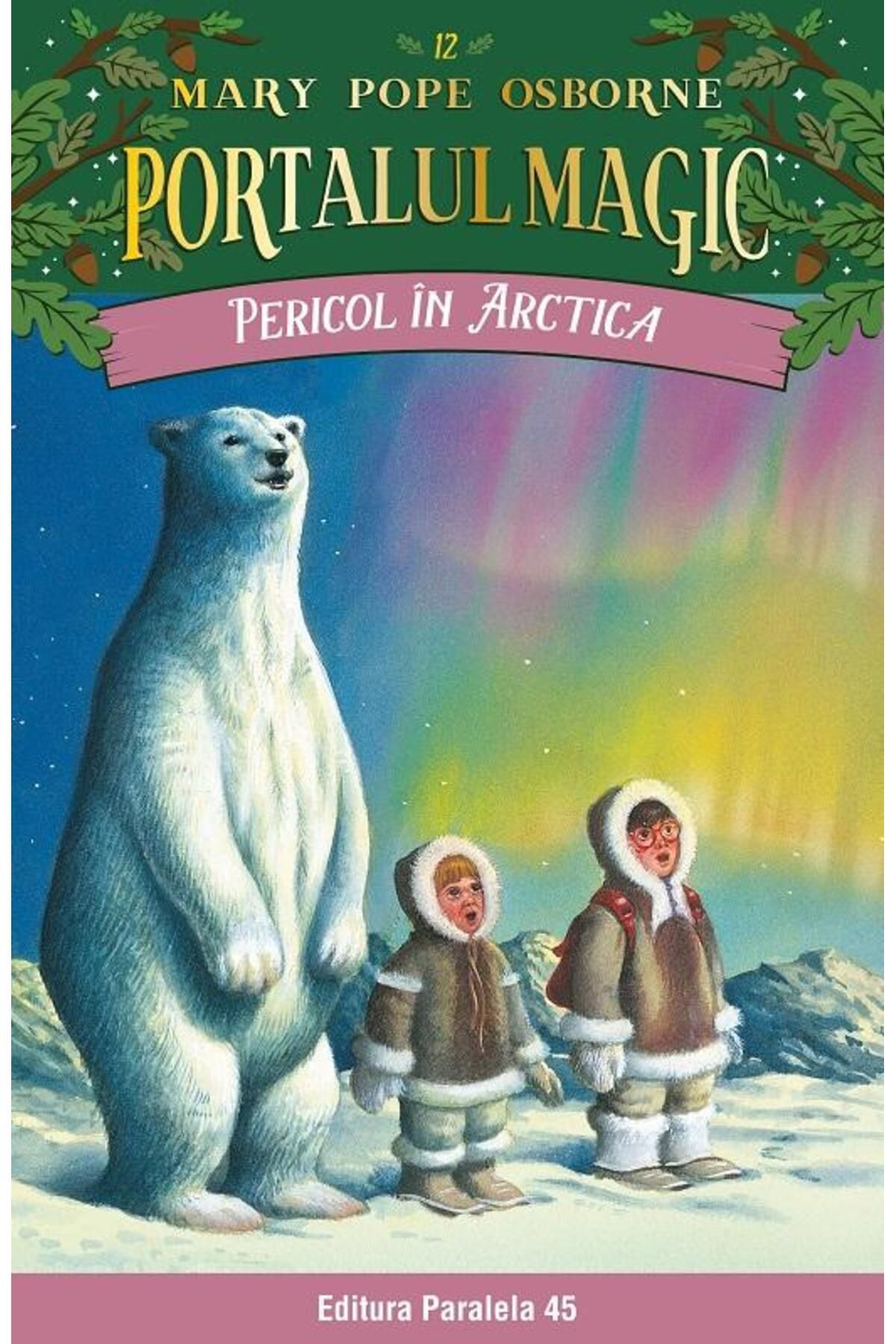 Editura Paralela 45 Pericol În Arctica. Portalul Magic Nr. 12, Mary Pope Osborne - One Size