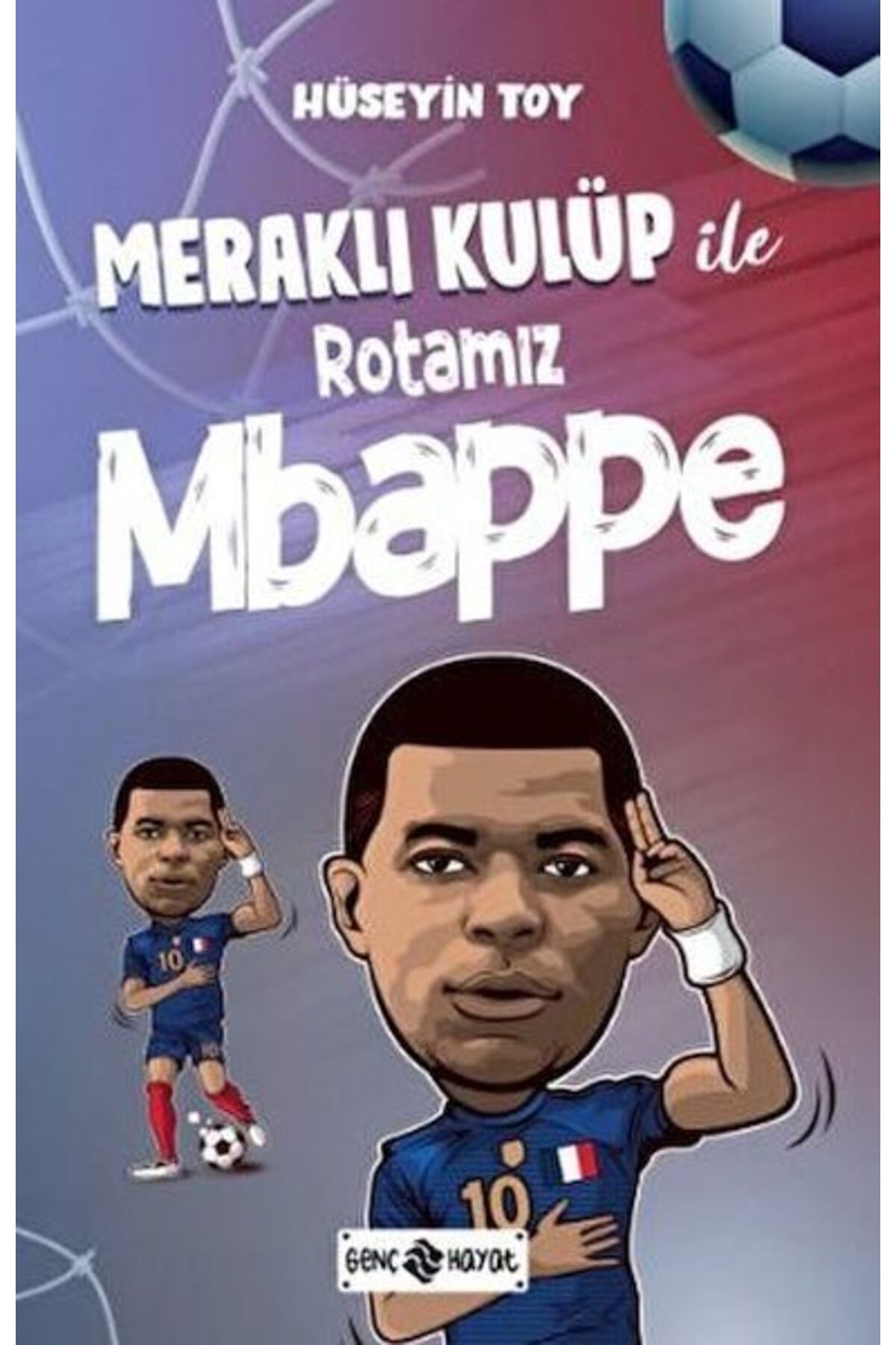 Genç Hayat Meraklı Kulüp ile Rotamız Mbappe
