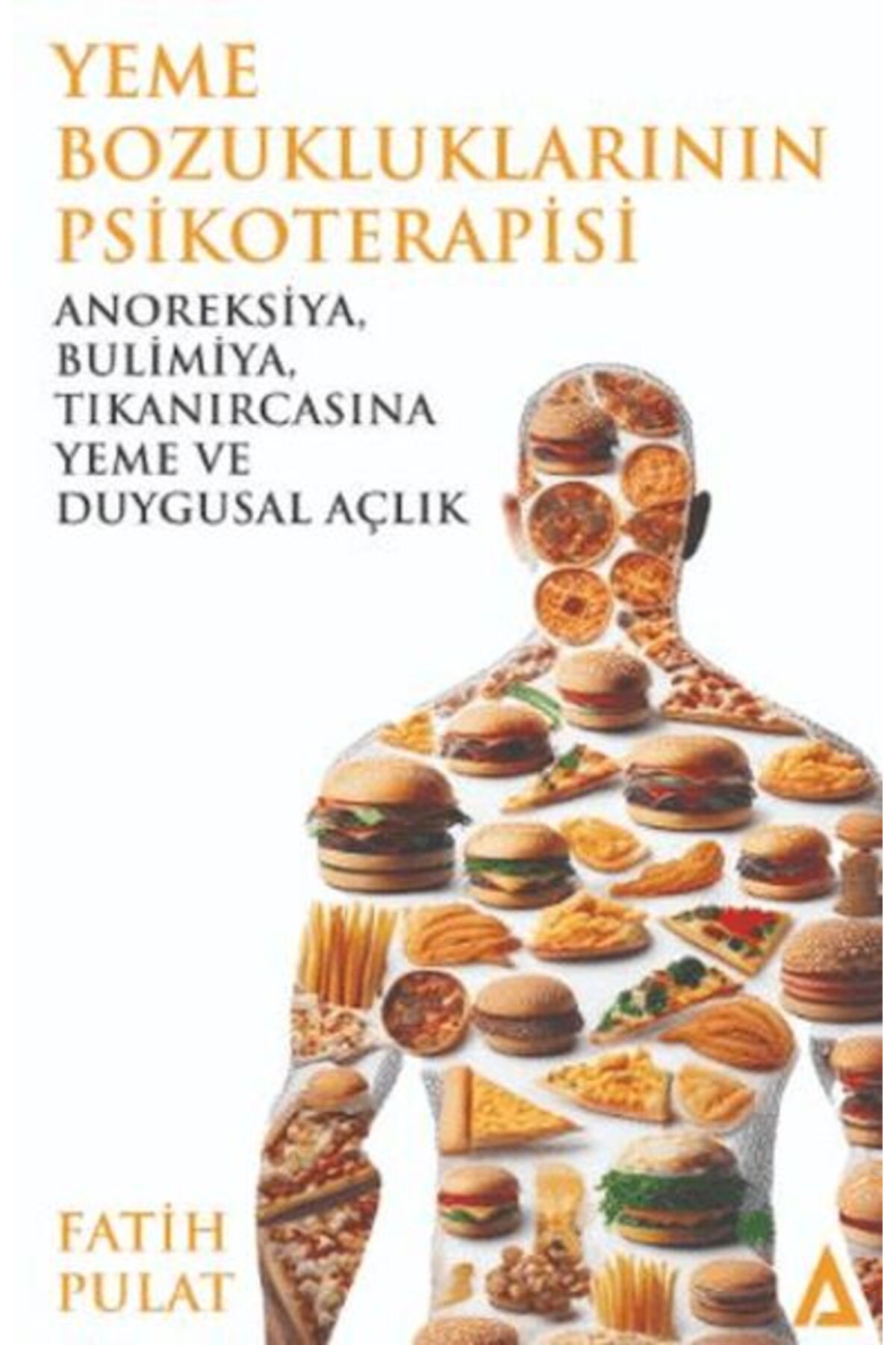 Kanon Kitap Yeme Bozukluklarının Psikoterapisi Anoreksiya Bulimiya Tıkanırcasına Yeme ve Duygusal Açlık