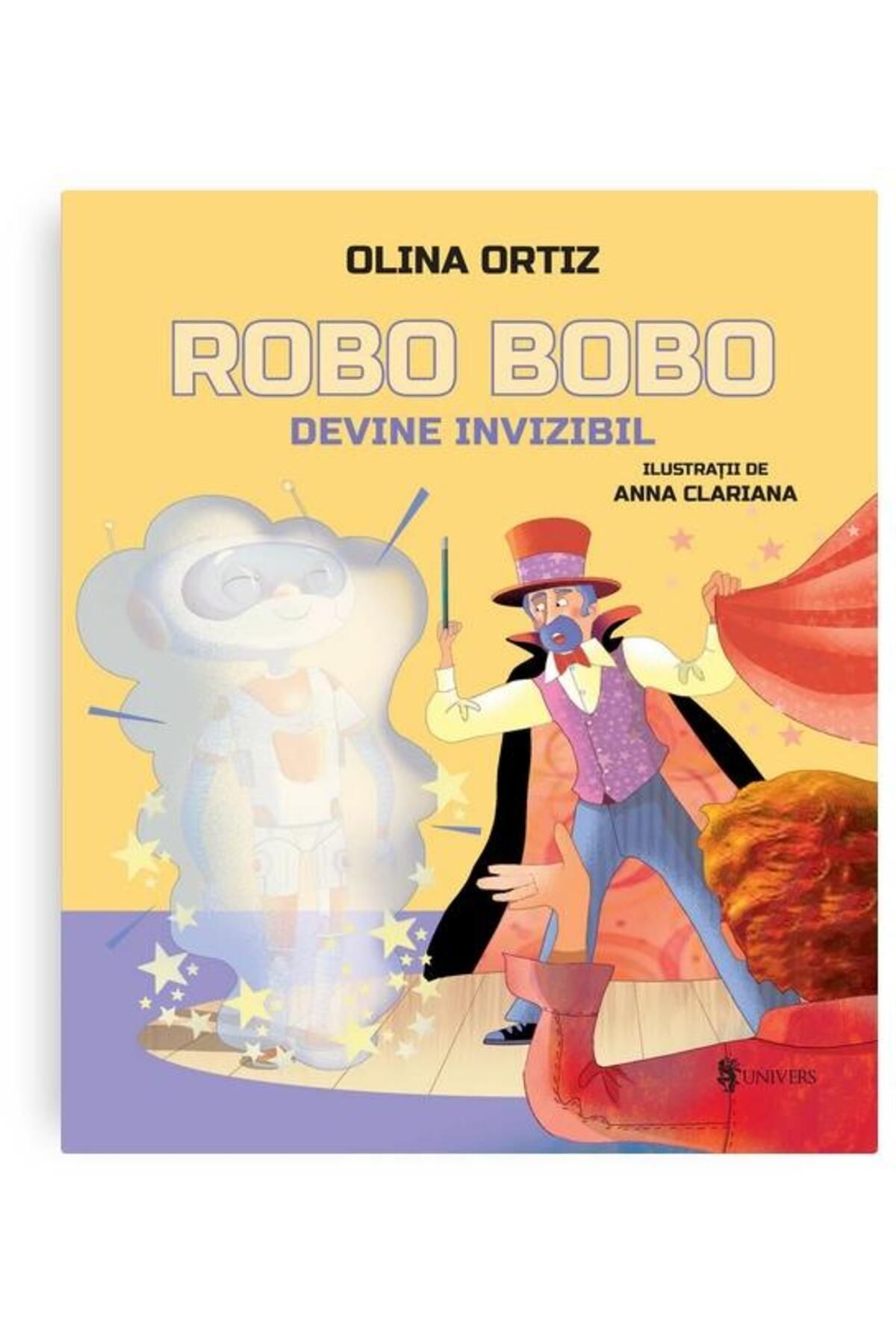 Editura Univers Robo Bobo Devine Invizibil, Olina Ortiz - One Size