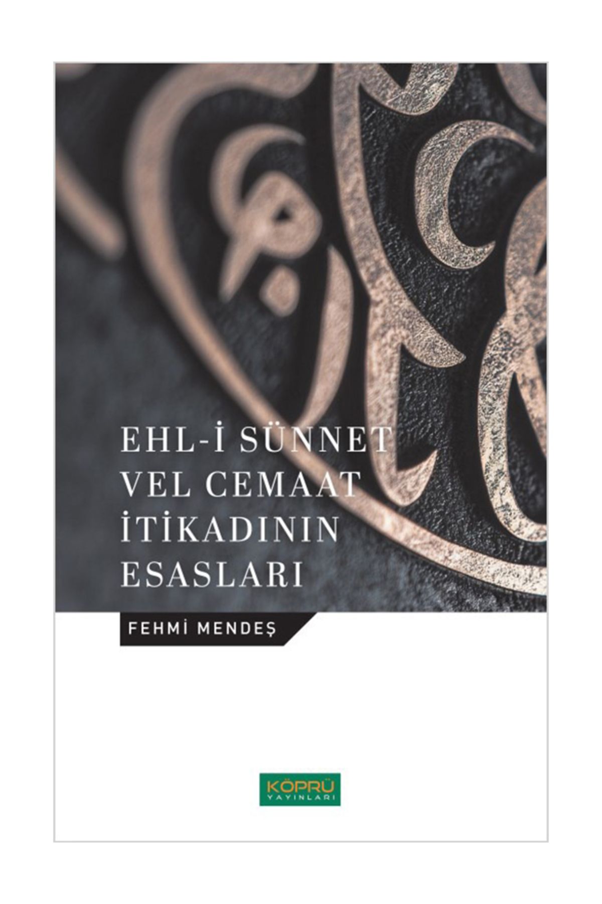 Köprü Yayınları Ehl-i Sünnet Velcemaat İtikadının Esasları