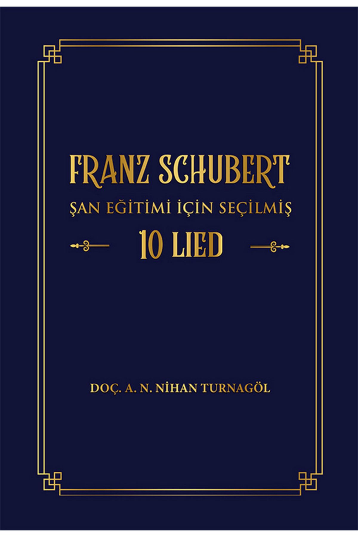 Akademisyen Kitabevi FRANZ SCHUBERT Şan Eğitimi için Seçilmiş 10 LIED