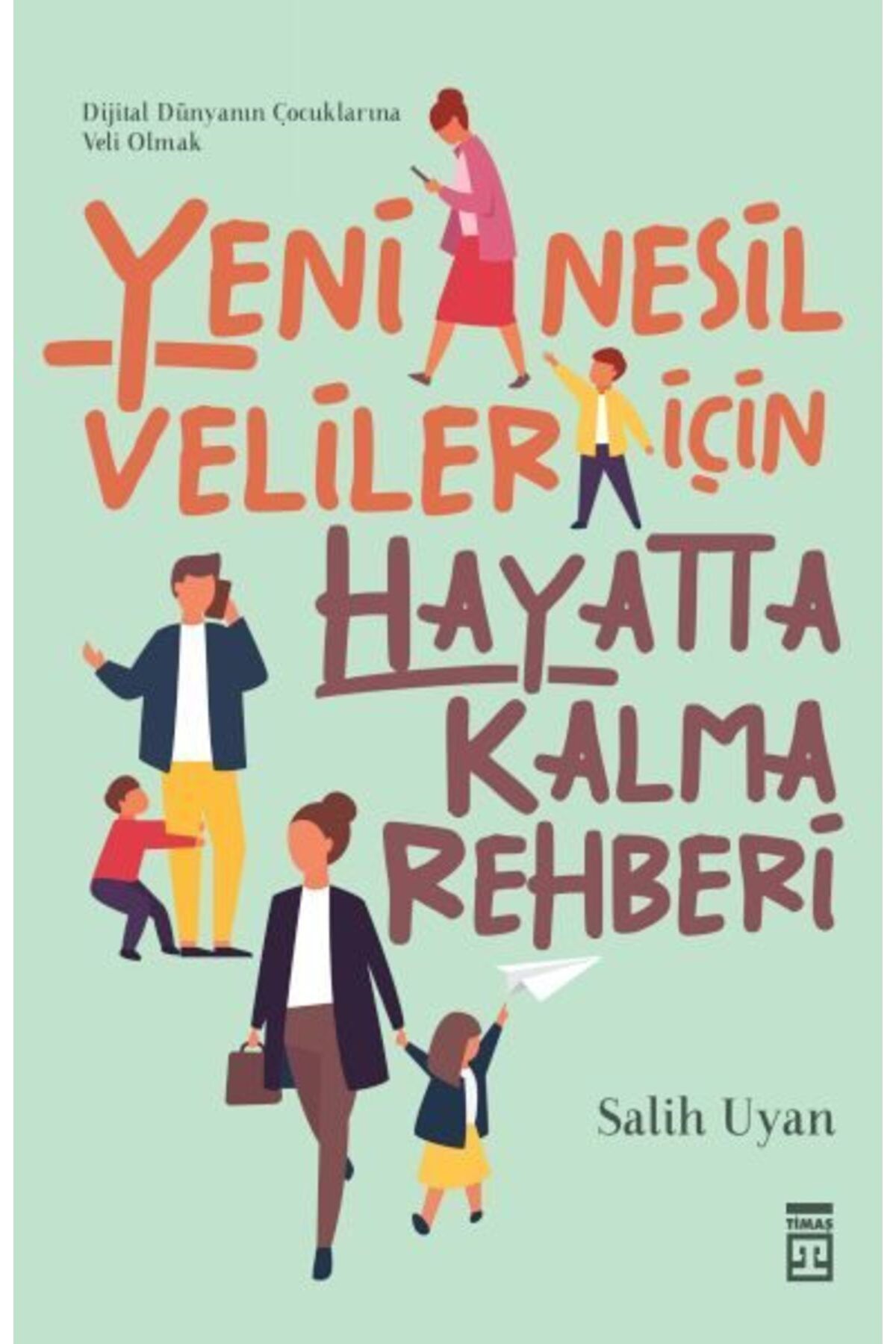 Destek Yayınları Yeni Nesil Veliler İçin Hayatta Kalma Rehberi