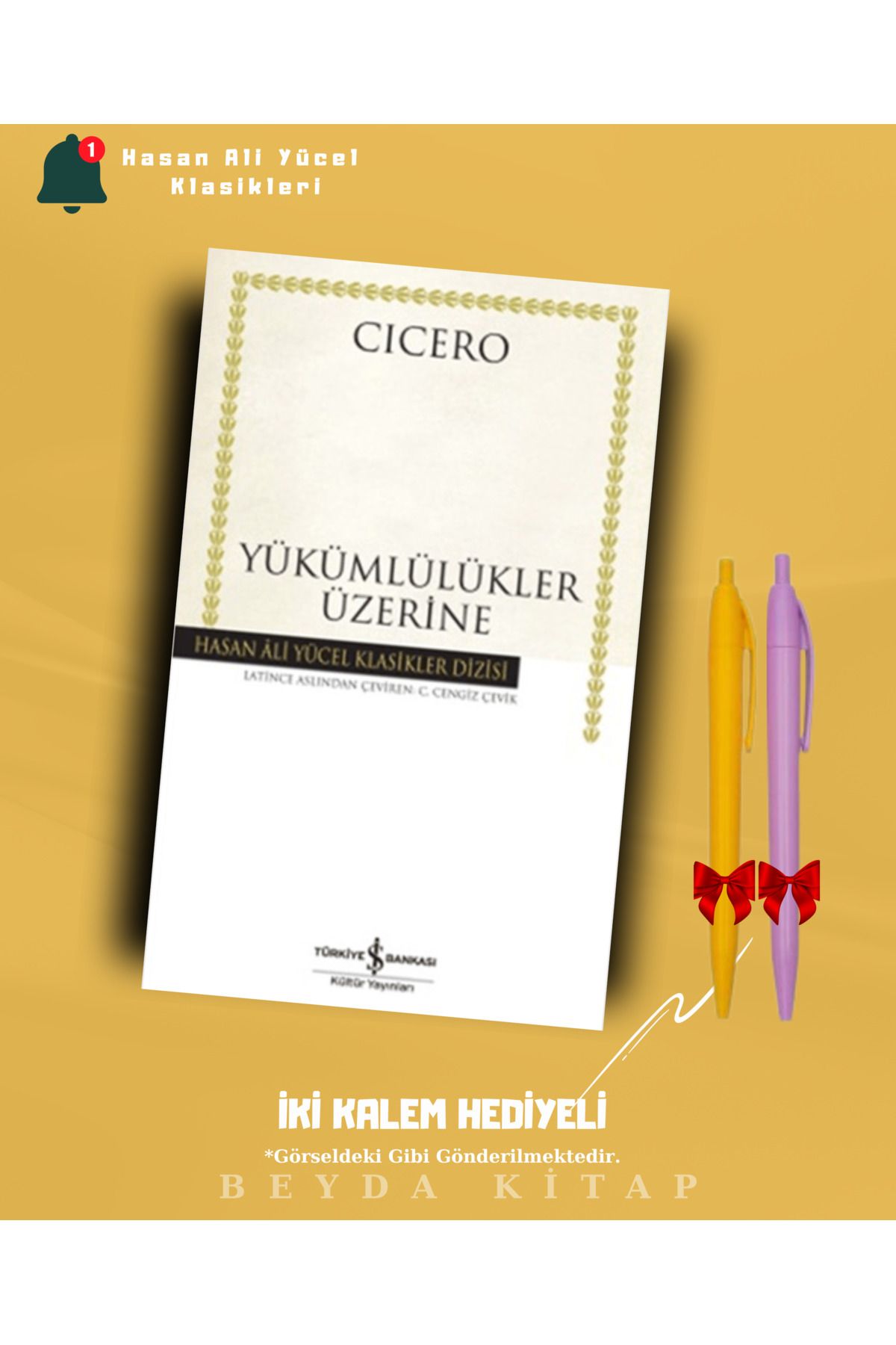 TÜRKİYE İŞ BANKASI KÜLTÜR YAYINLARI Yükümlülükler Üzerine - Cicero - İki Kalem Hediyeli - Hasan Ali Yücel Klasikleri - HAYKLM