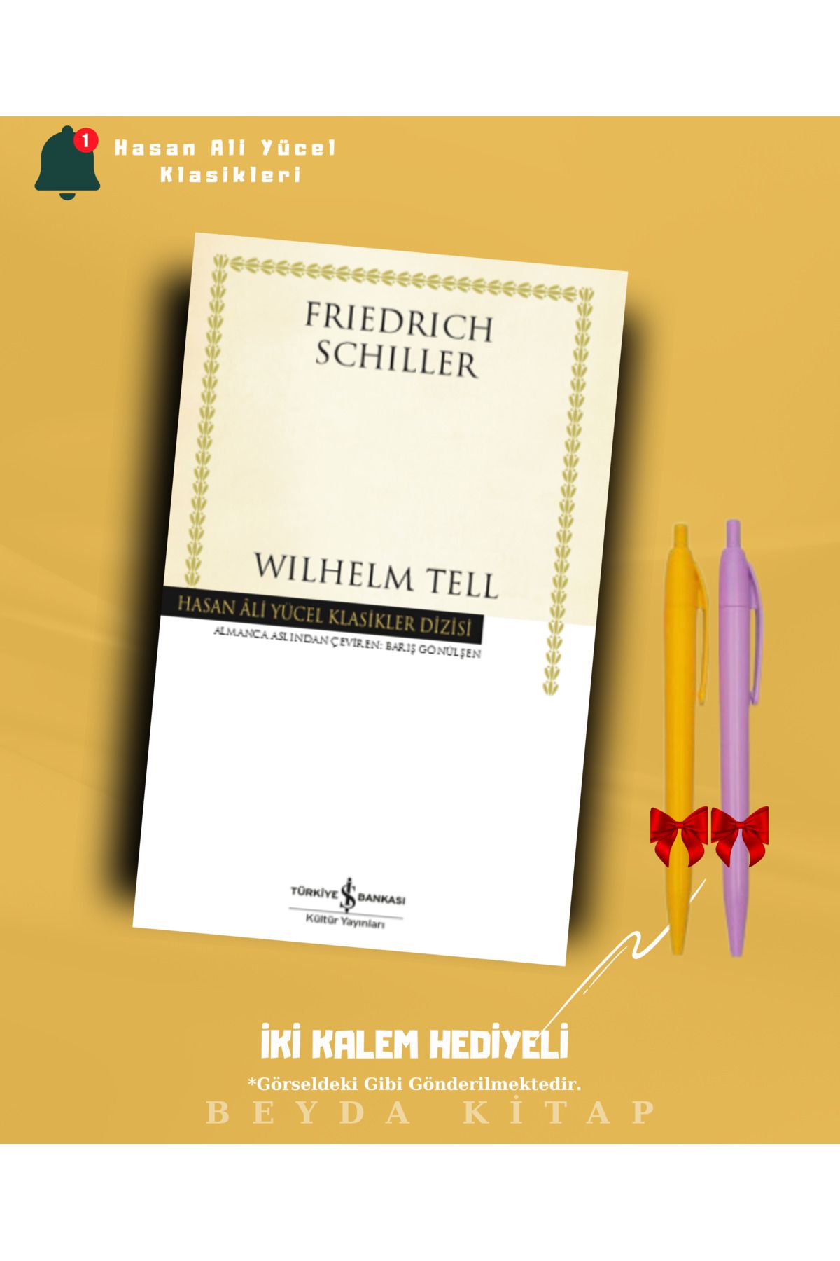 TÜRKİYE İŞ BANKASI KÜLTÜR YAYINLARI Wilhelm Tell - Friedrich Schiller - İki Kalem Hediyeli - Hasan Ali Yücel Klasikleri - HAYKLM