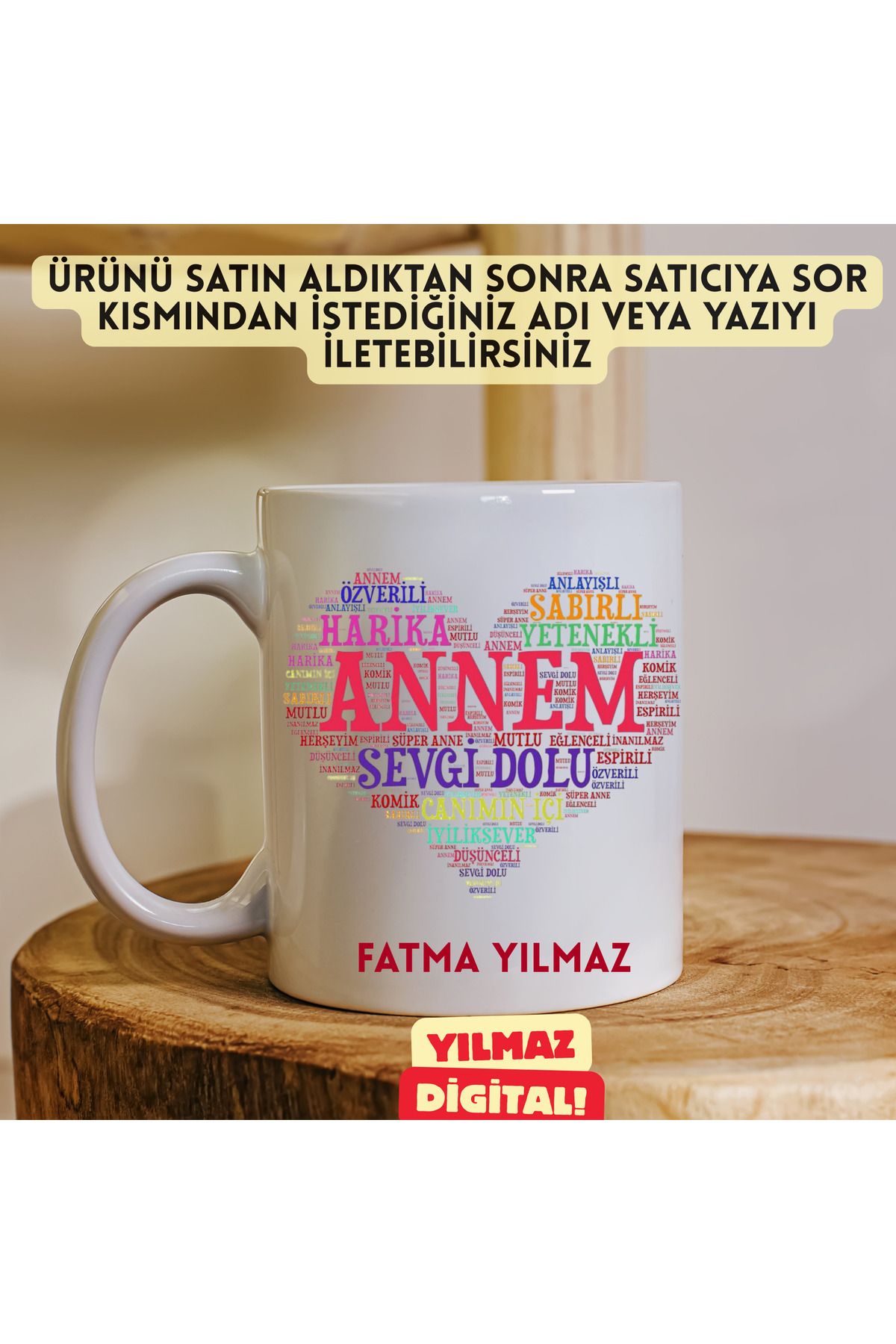 YILMAZ DİGİTAL ANNELER GÜNÜNE ÖZEL KALPLİ VE SÖZLÜ KİŞİYE ÖZEL KUPA BARDAK