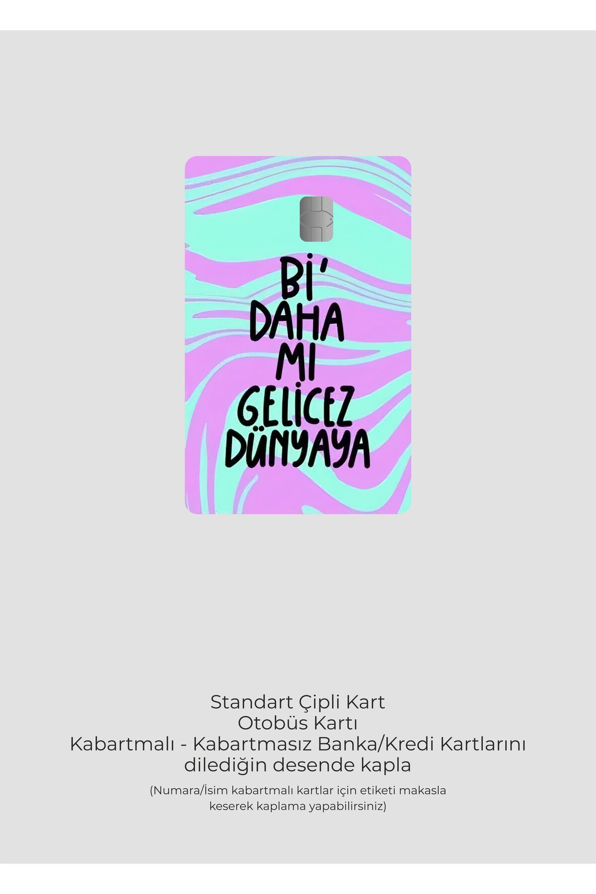 hediyenebak Bi Daha Mı Gelicez Dünyaya Tasarımlı | Kart Kaplama Stickeri | Kredi/Banka Kartı Için Uyumlu