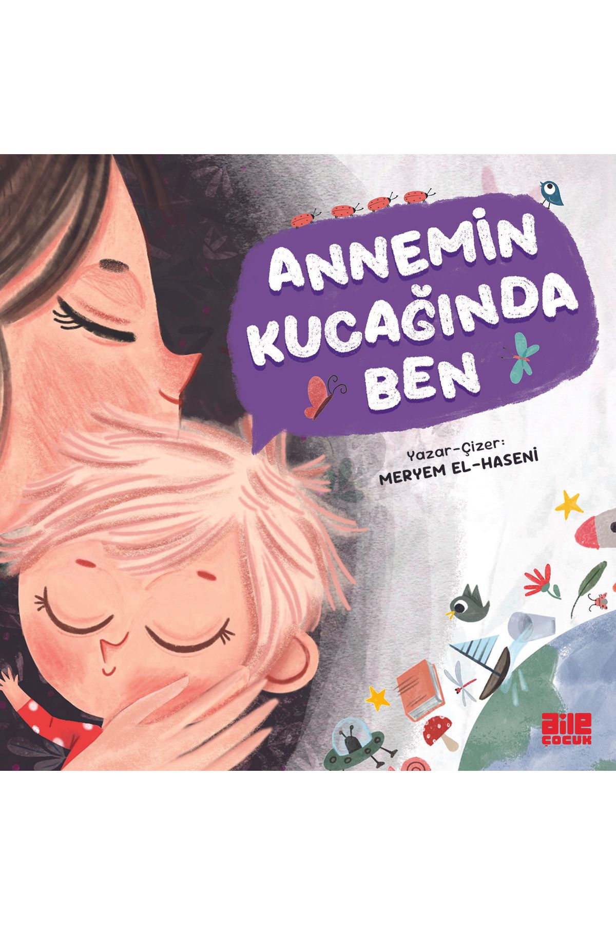 Aile Yayınları Annemin Kucağında Ben / Meryem el-Haseni