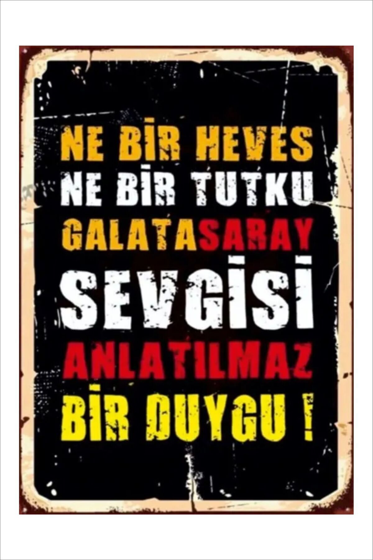 Yeni Yıldız Reklam RETRO GALATASARAY SEVGİSİ ANLAMLI DUVAR YAZILARI SÖZLERİ 20X30 TABLO